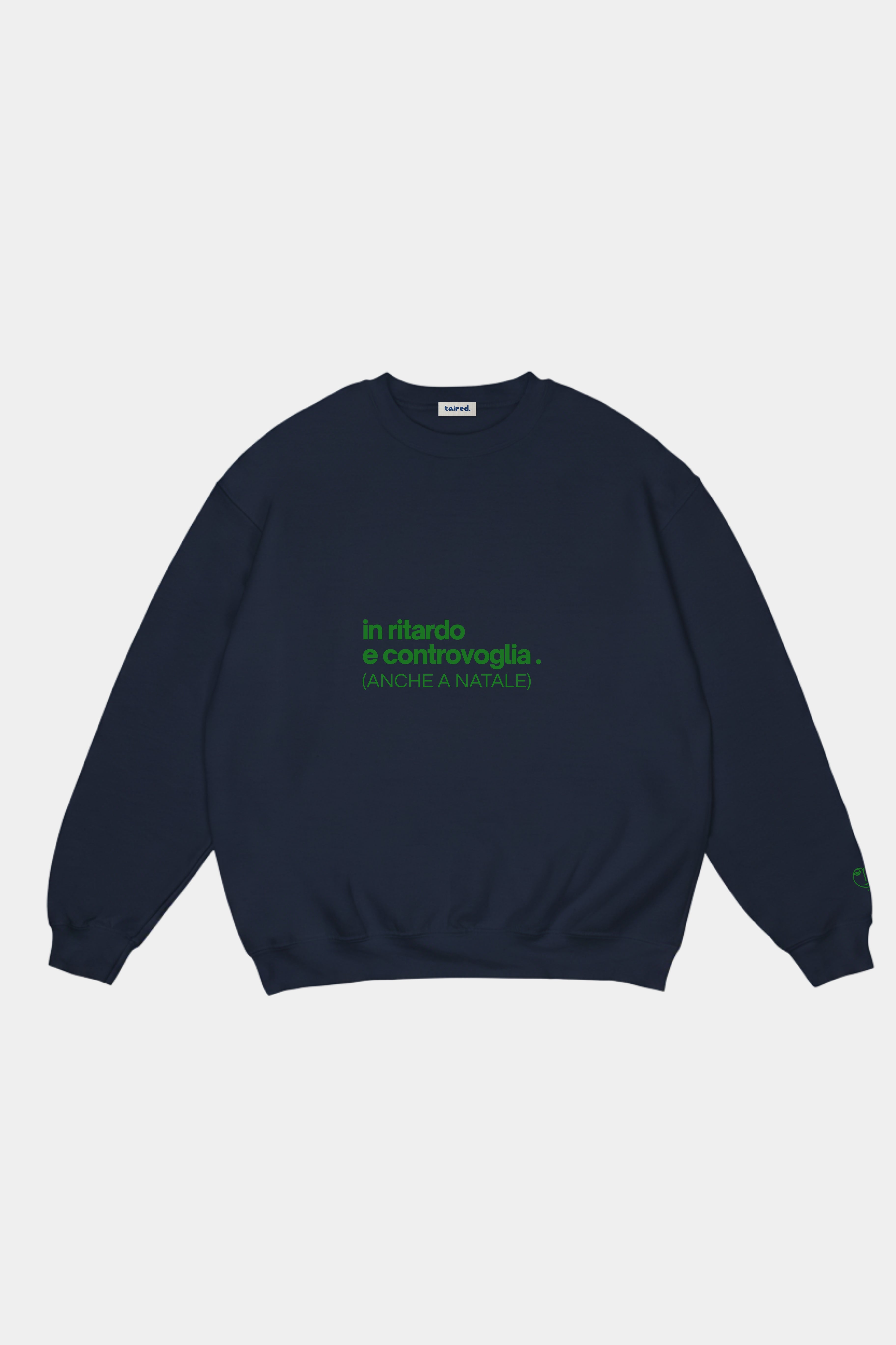 Sweatshirt "In ritardo e controvoglia (anche a natale)"