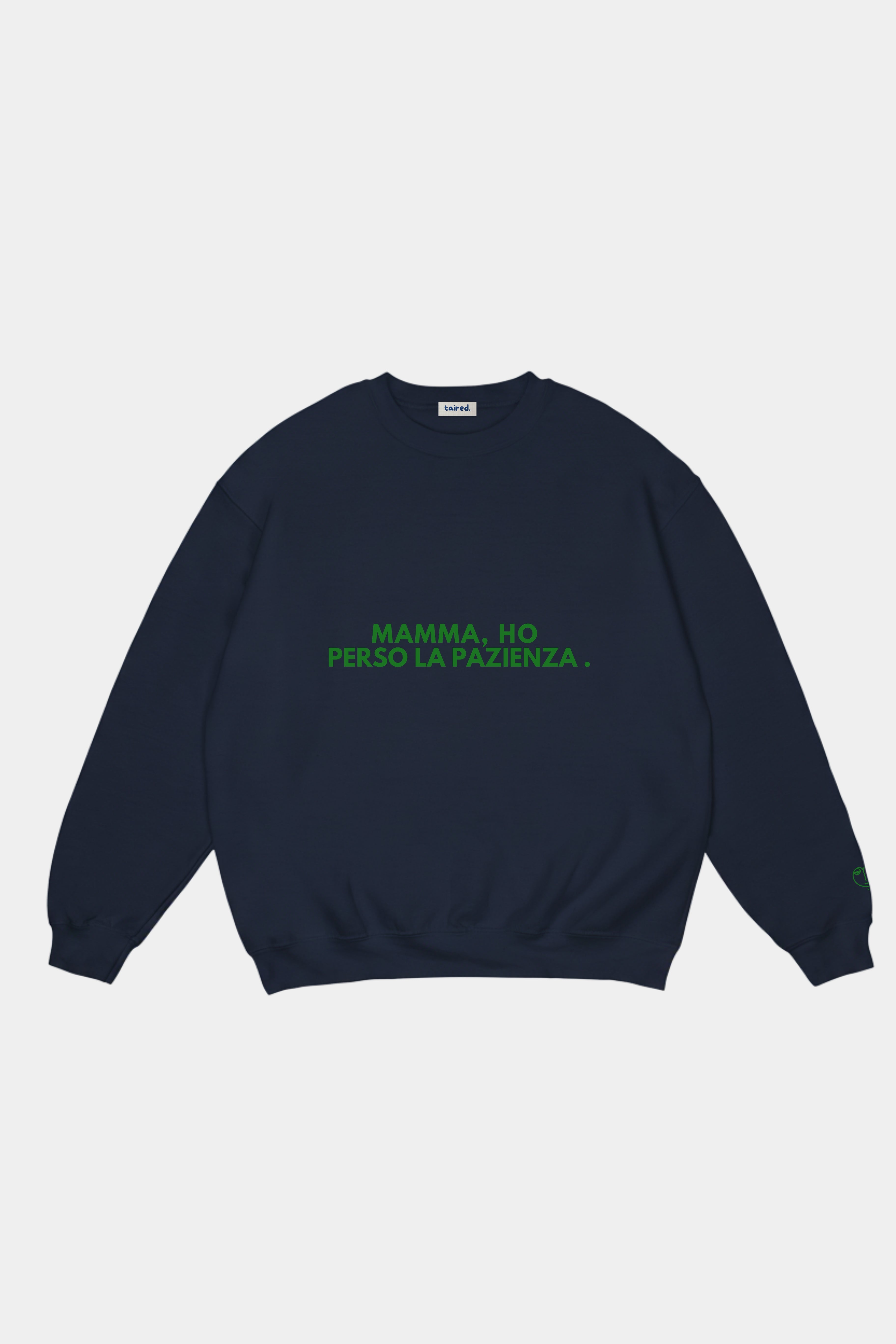 Sweatshirt "Mamma, ho perso la pazienza"