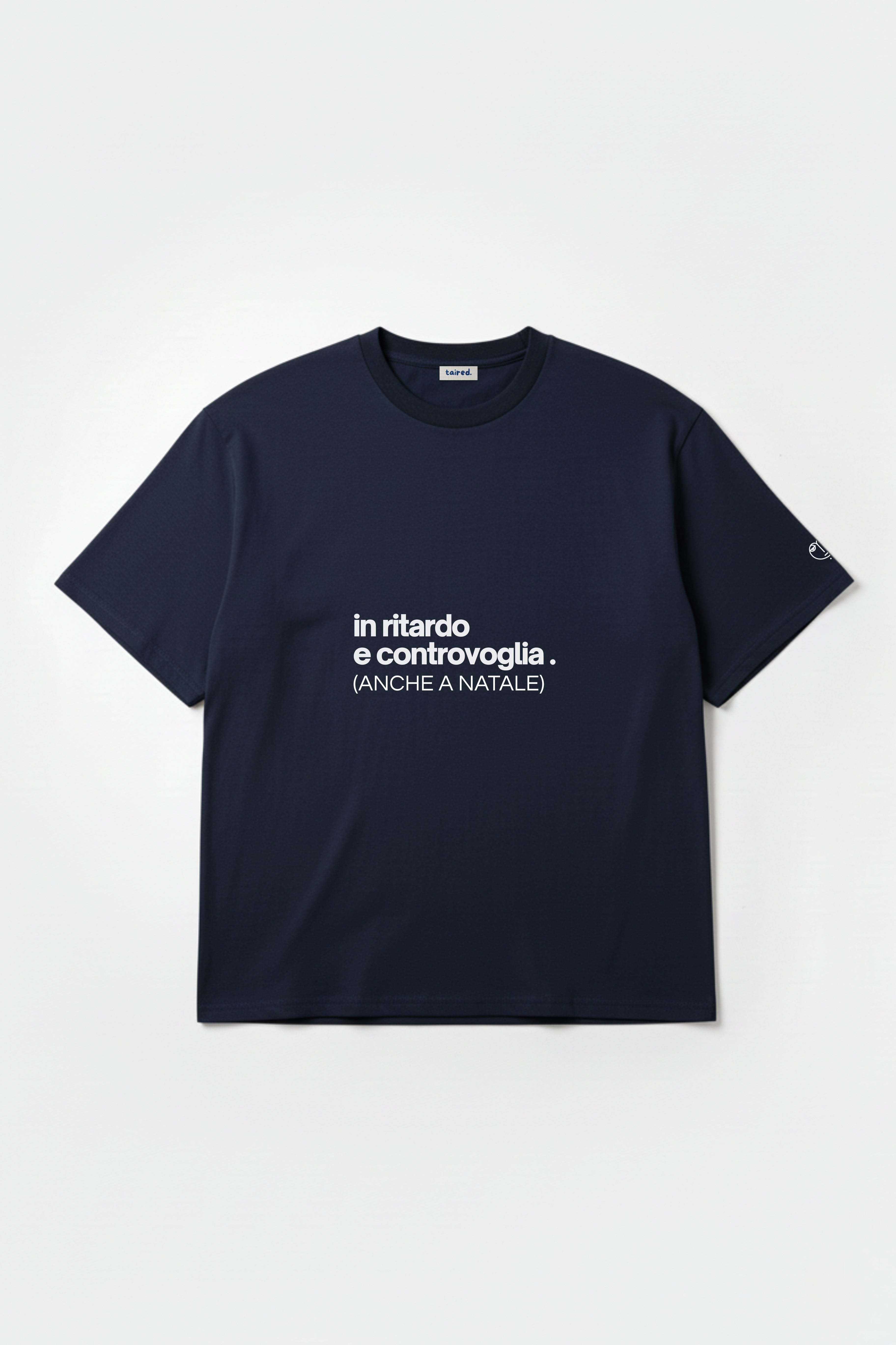 T-shirt "In ritardo e controvoglia (anche a natale)"