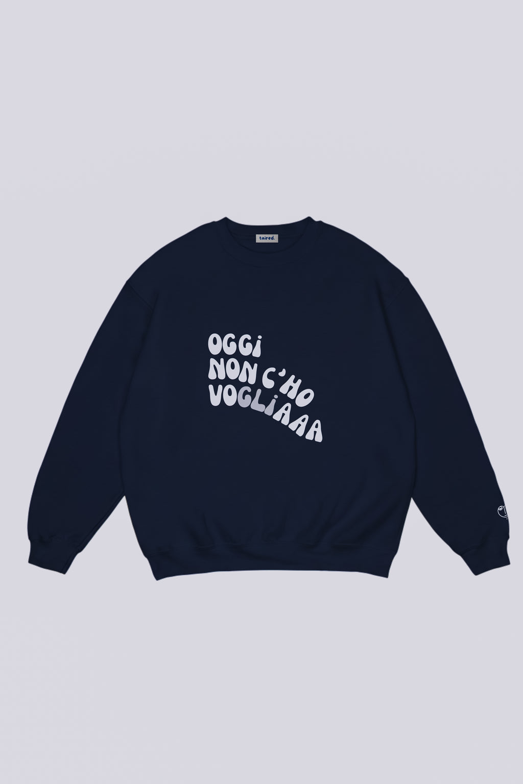 Sweatshirt "Oggi non c'ho voglia"