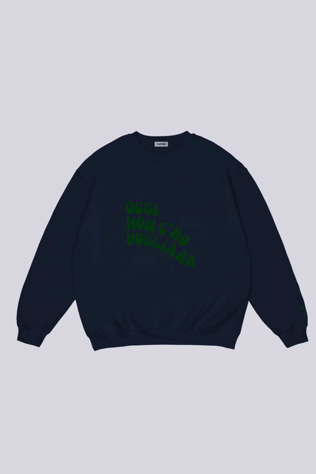 Sweatshirt "Oggi non c'ho voglia"
