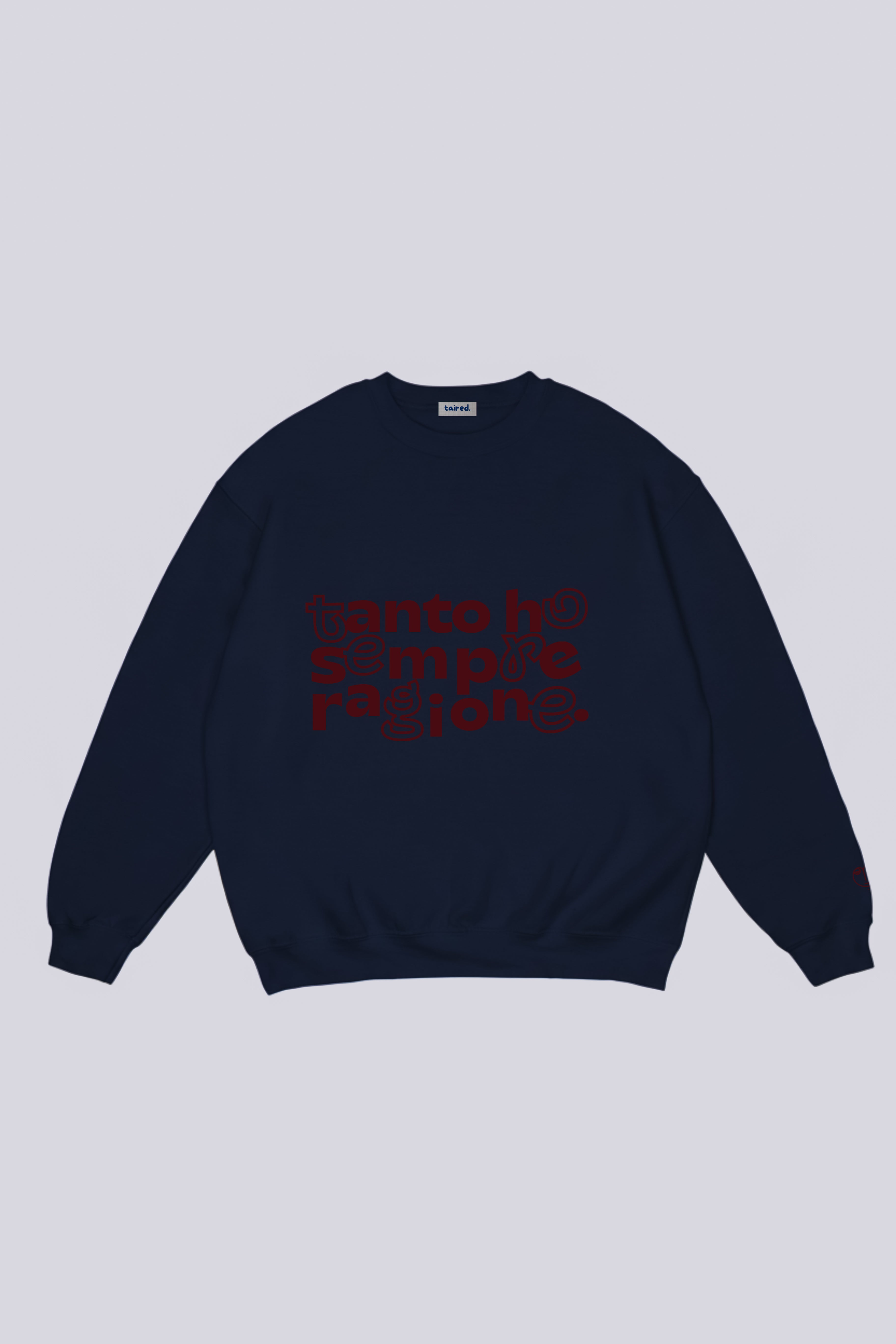 Sweatshirt "Tanto ho sempre ragione"