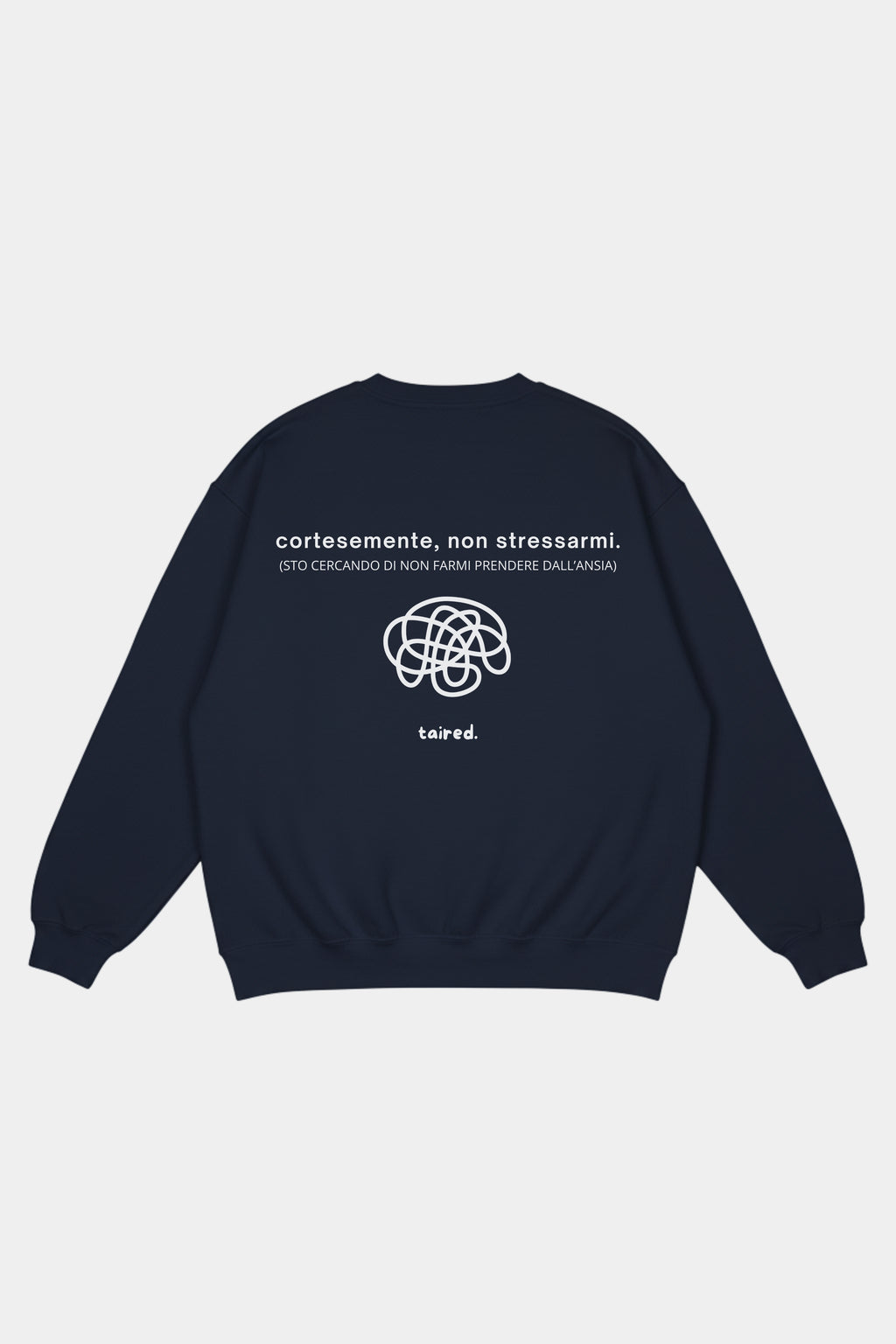 Sweatshirt "Cortesemente, non stressarmi"