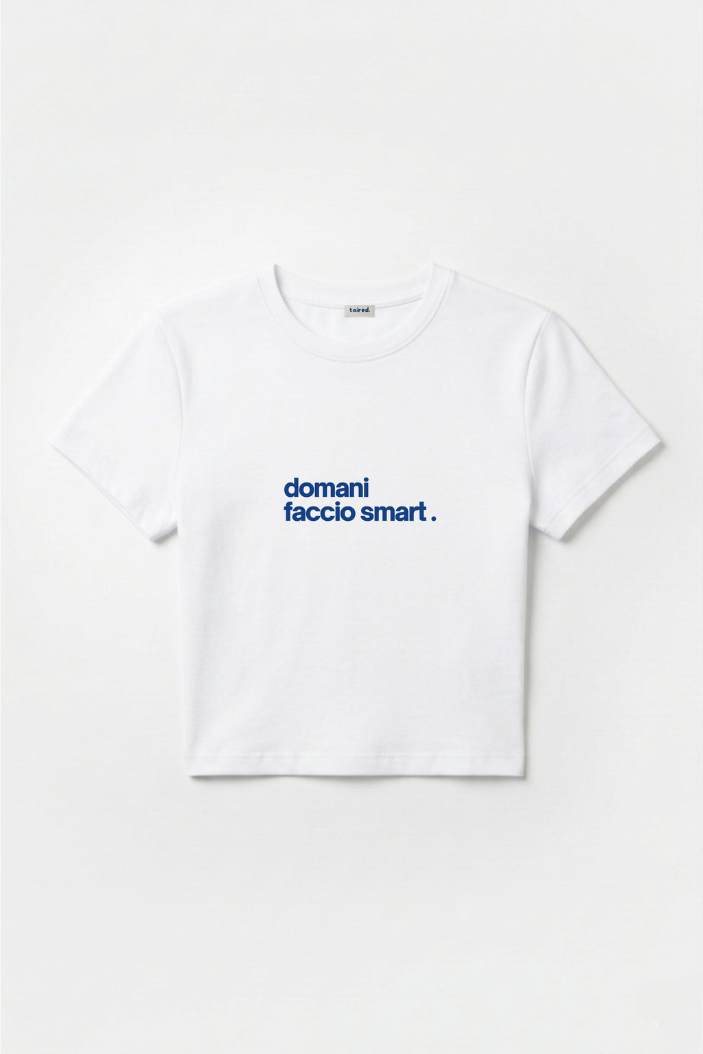 Baby Tee "Domani faccio smart"
