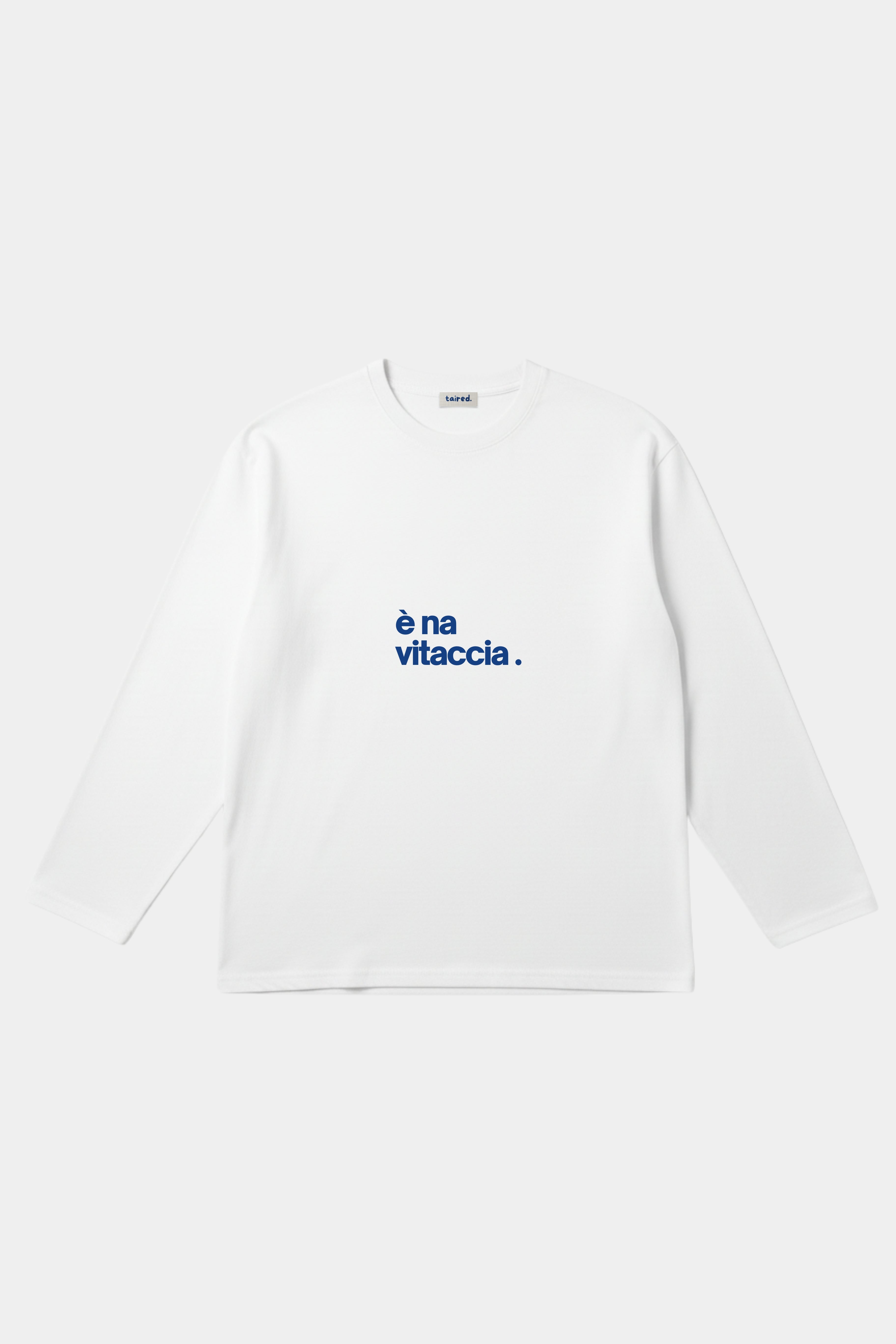 Longsleeve "È na vitaccia"