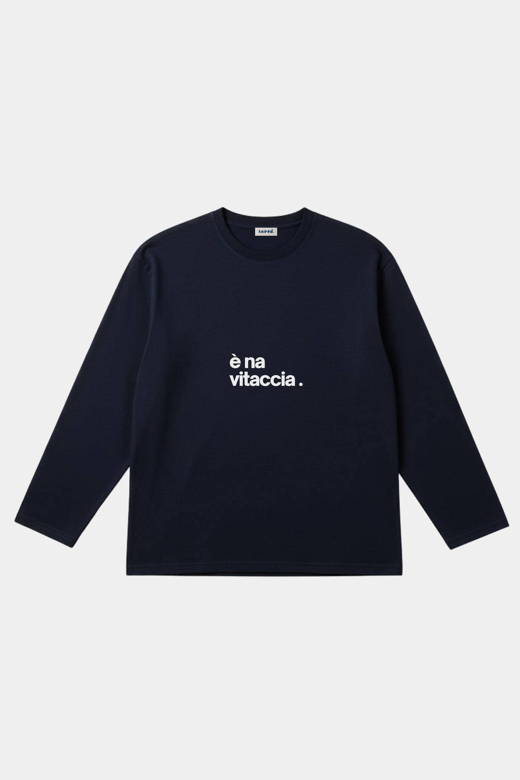Longsleeve "È na vitaccia"