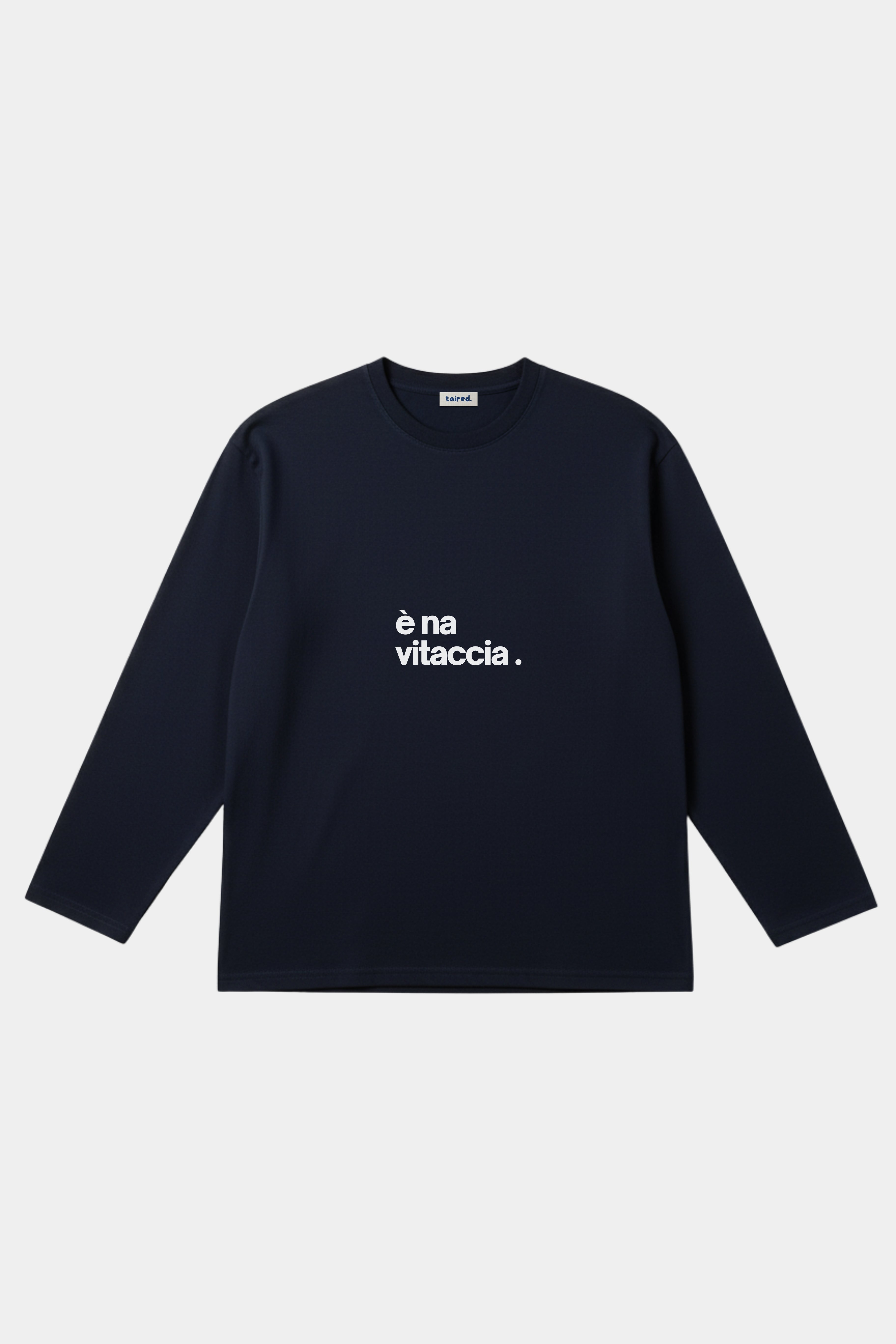 Longsleeve "È na vitaccia"