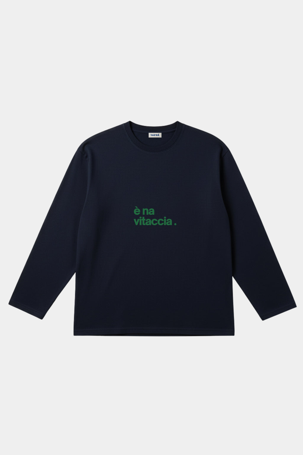Longsleeve "È na vitaccia"