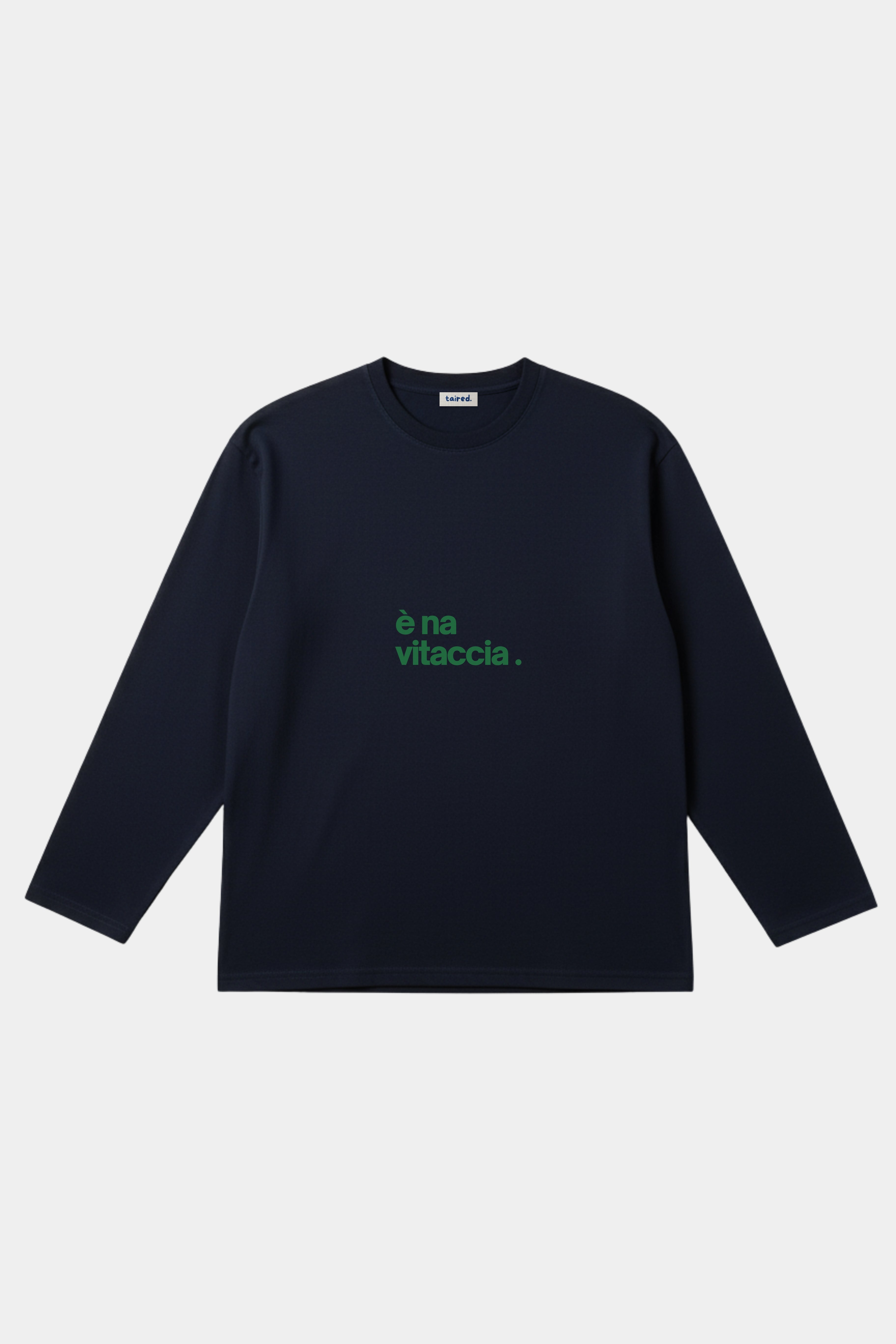 Longsleeve "È na vitaccia"