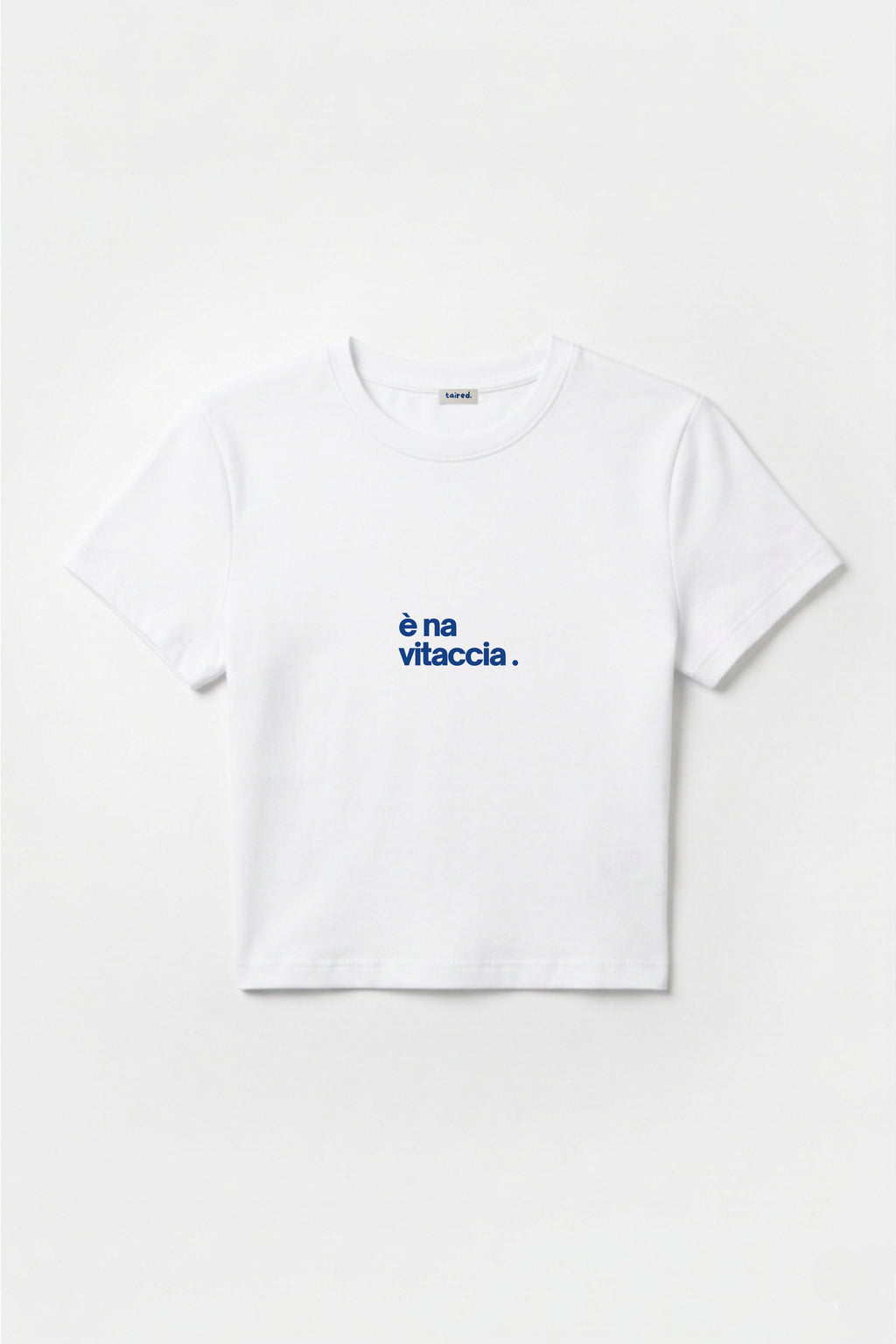 Baby Tee "È na vitaccia"