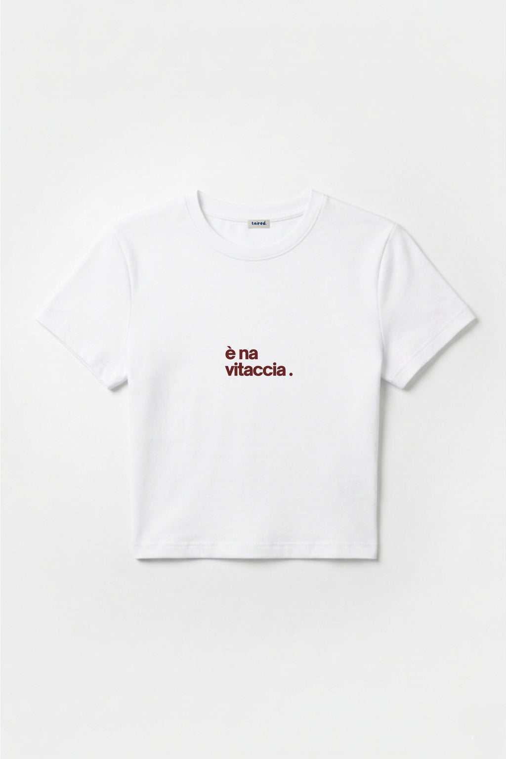 Baby Tee "È na vitaccia"