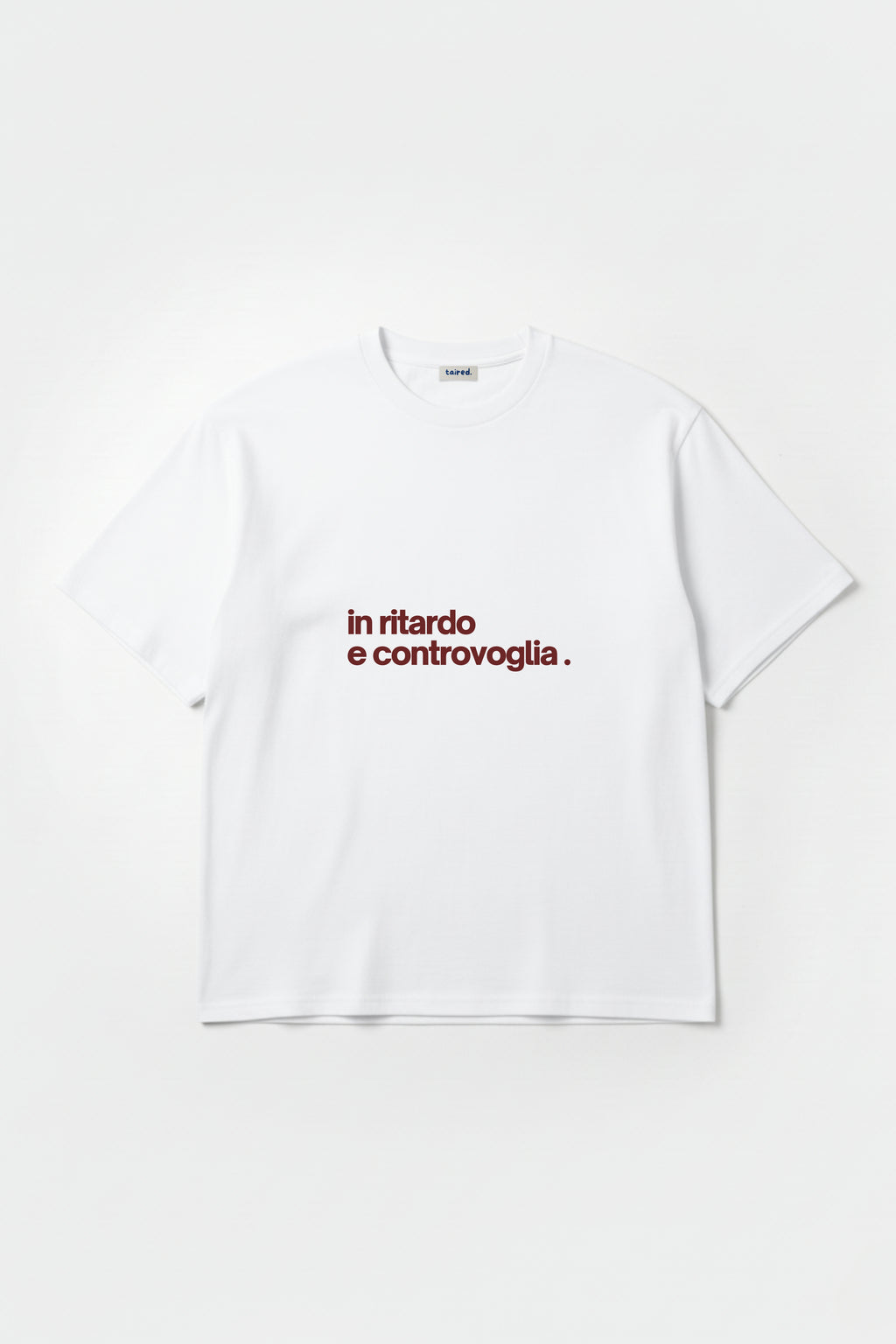 T-shirt "In ritardo e controvoglia"