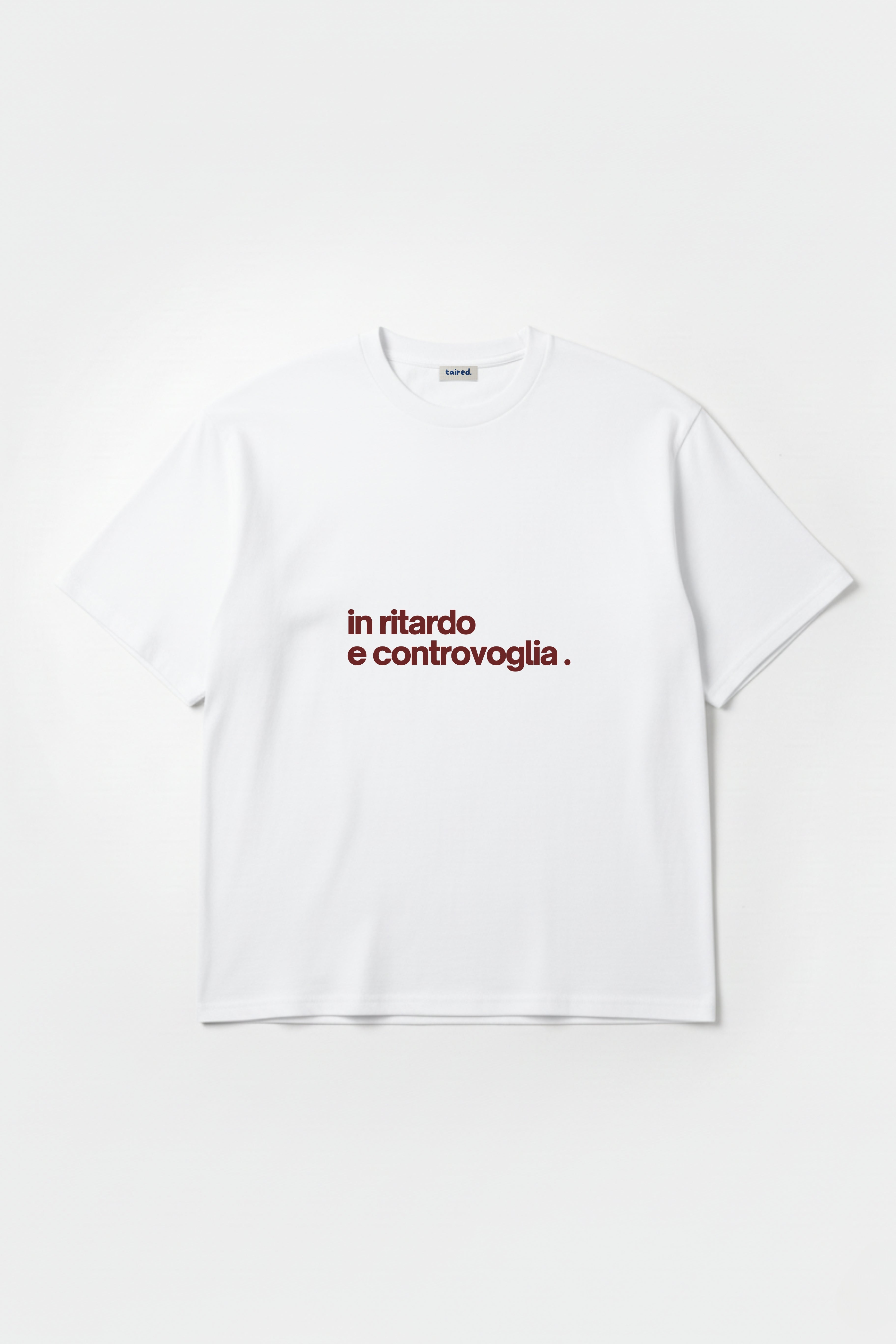 T-shirt "In ritardo e controvoglia"