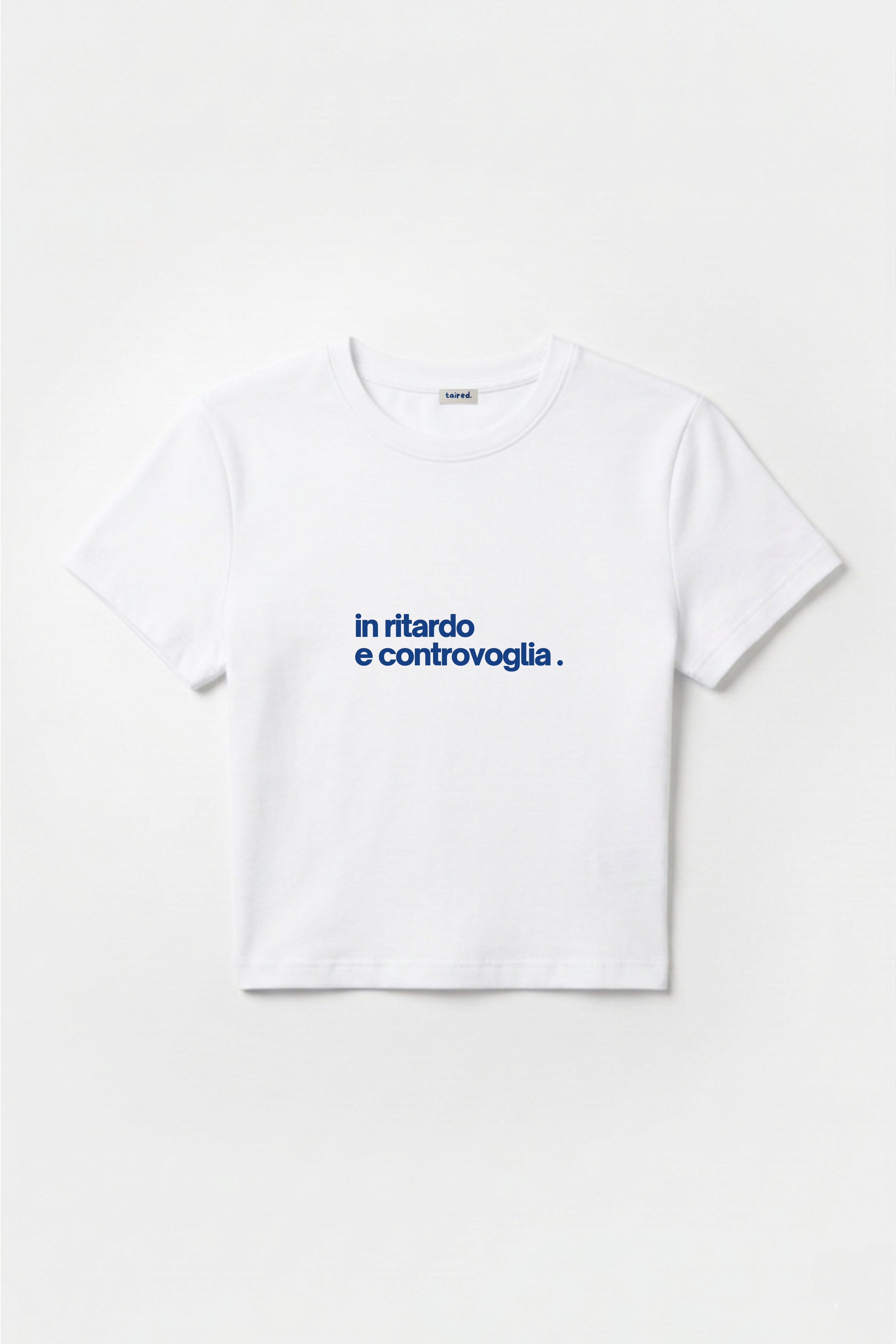 Baby Tee "In ritardo e controvoglia"
