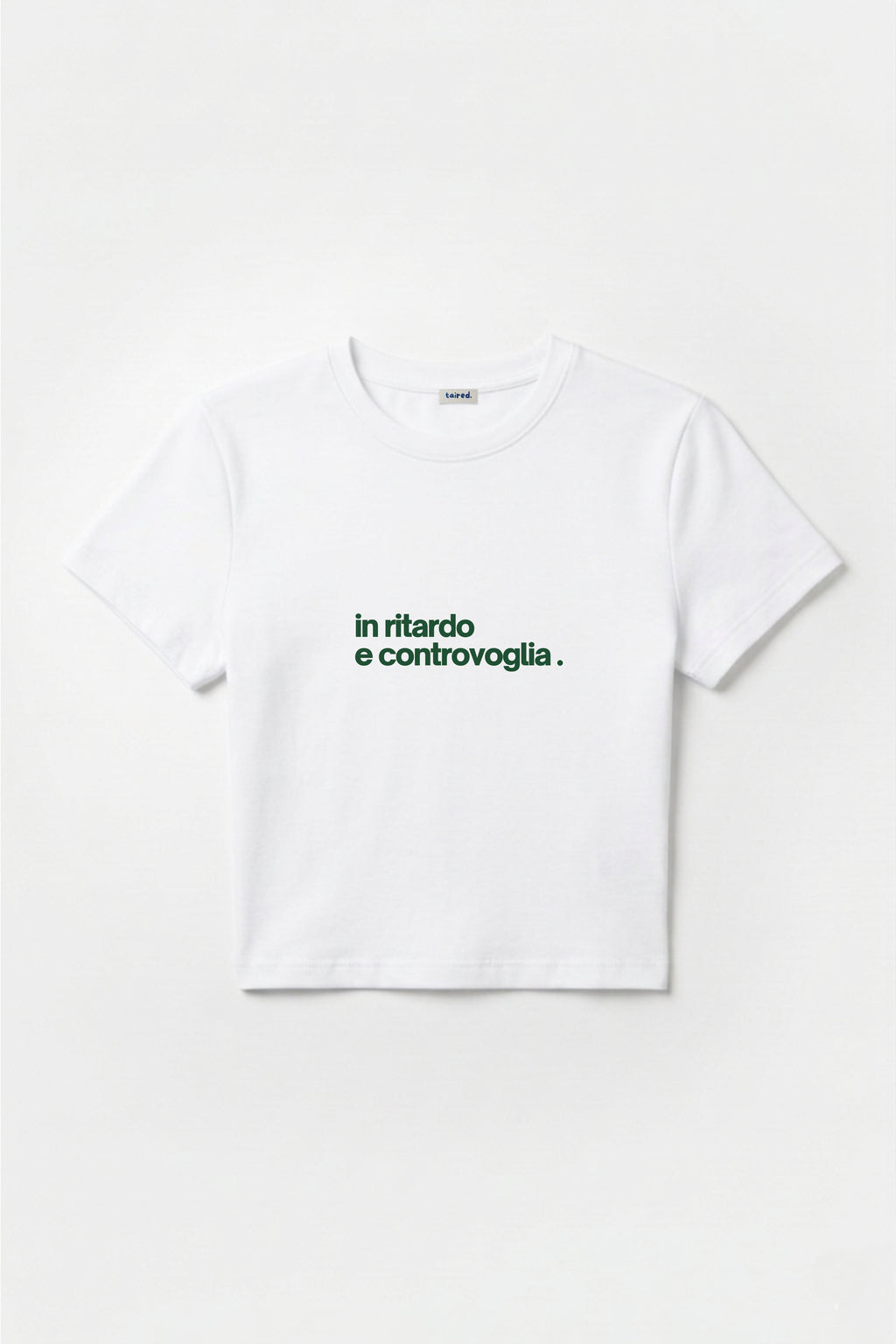 Baby Tee "In ritardo e controvoglia"