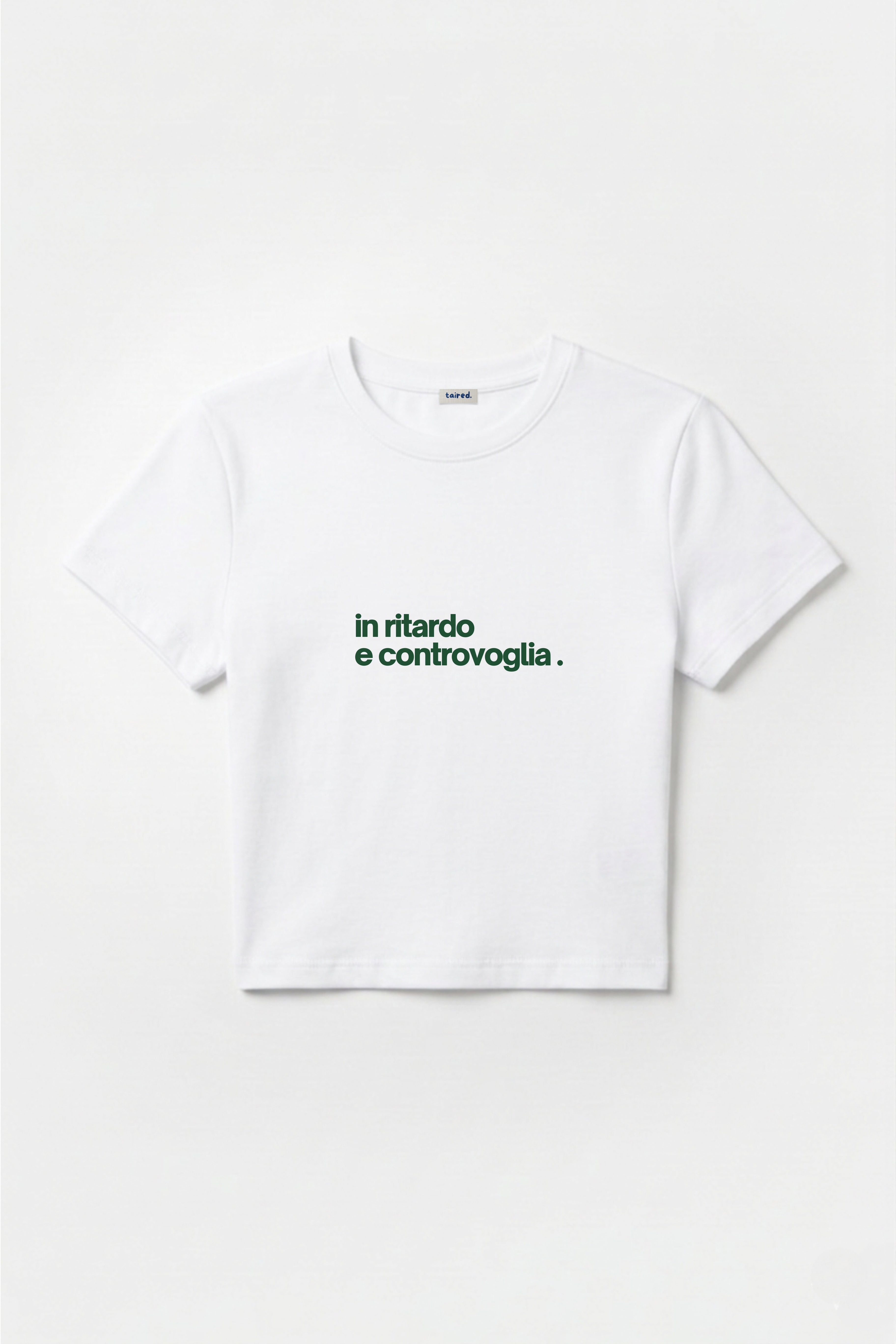 Baby Tee "In ritardo e controvoglia"