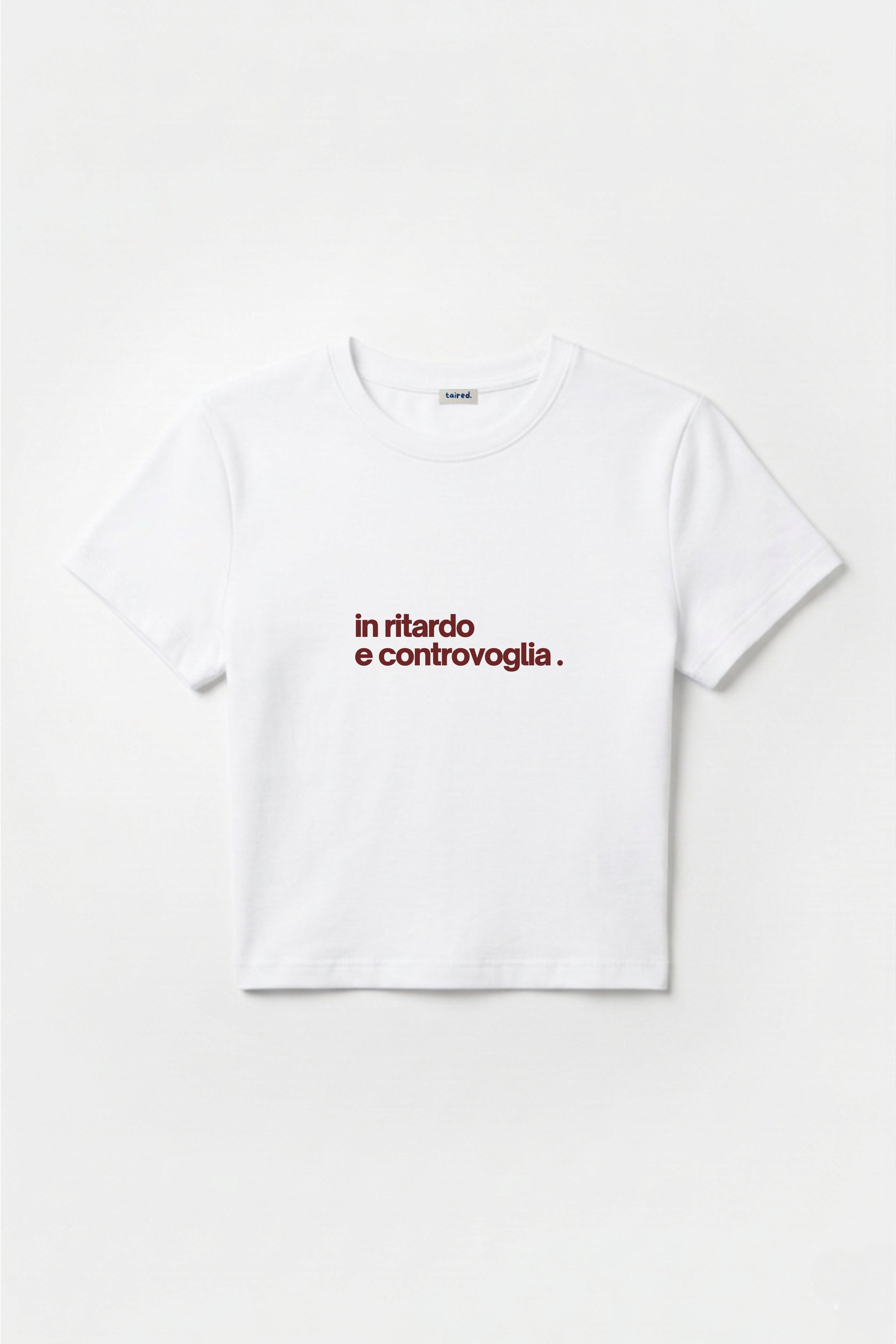 Baby Tee "In ritardo e controvoglia"