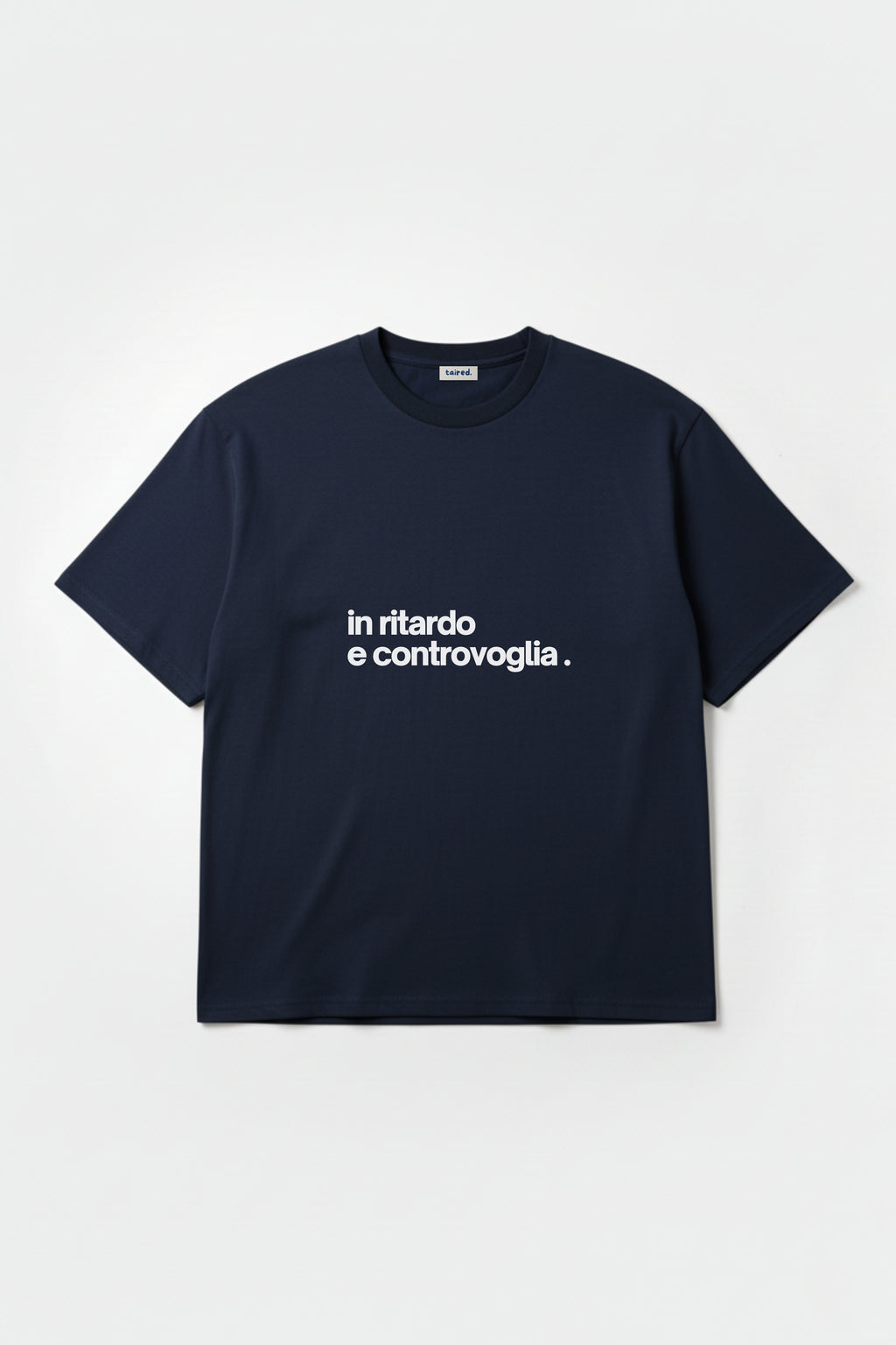 T-shirt "In ritardo e controvoglia"