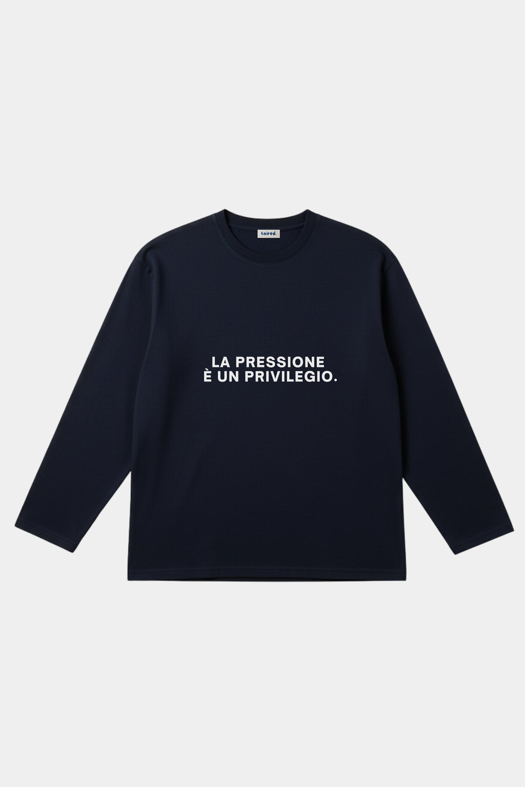 Longsleeve "La pressione è un privilegio"