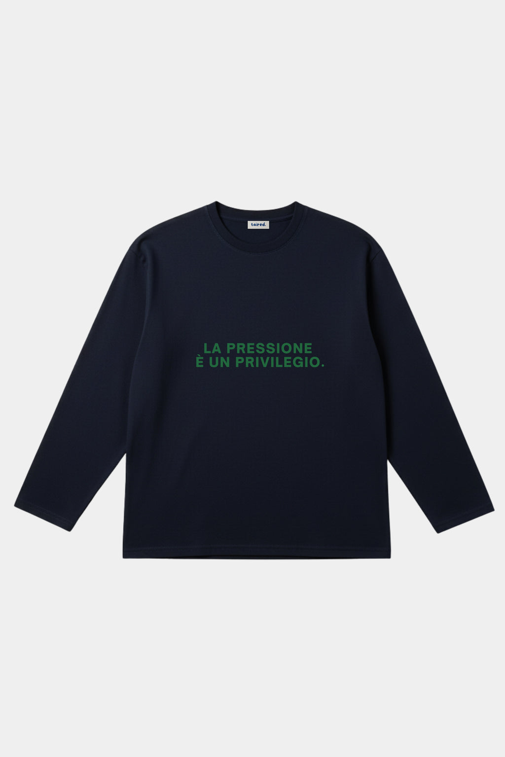 Longsleeve "La pressione è un privilegio"