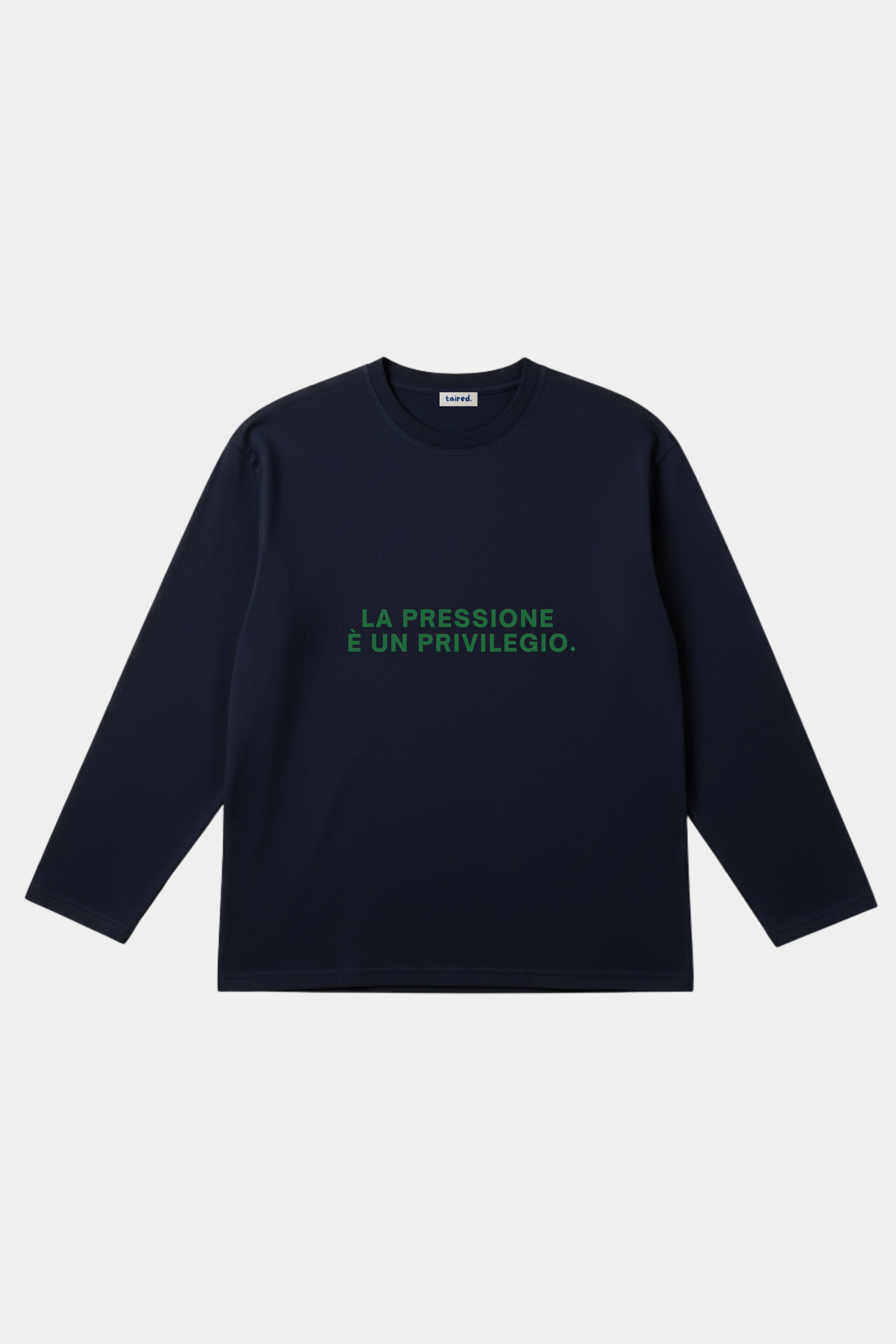 Longsleeve "La pressione è un privilegio"