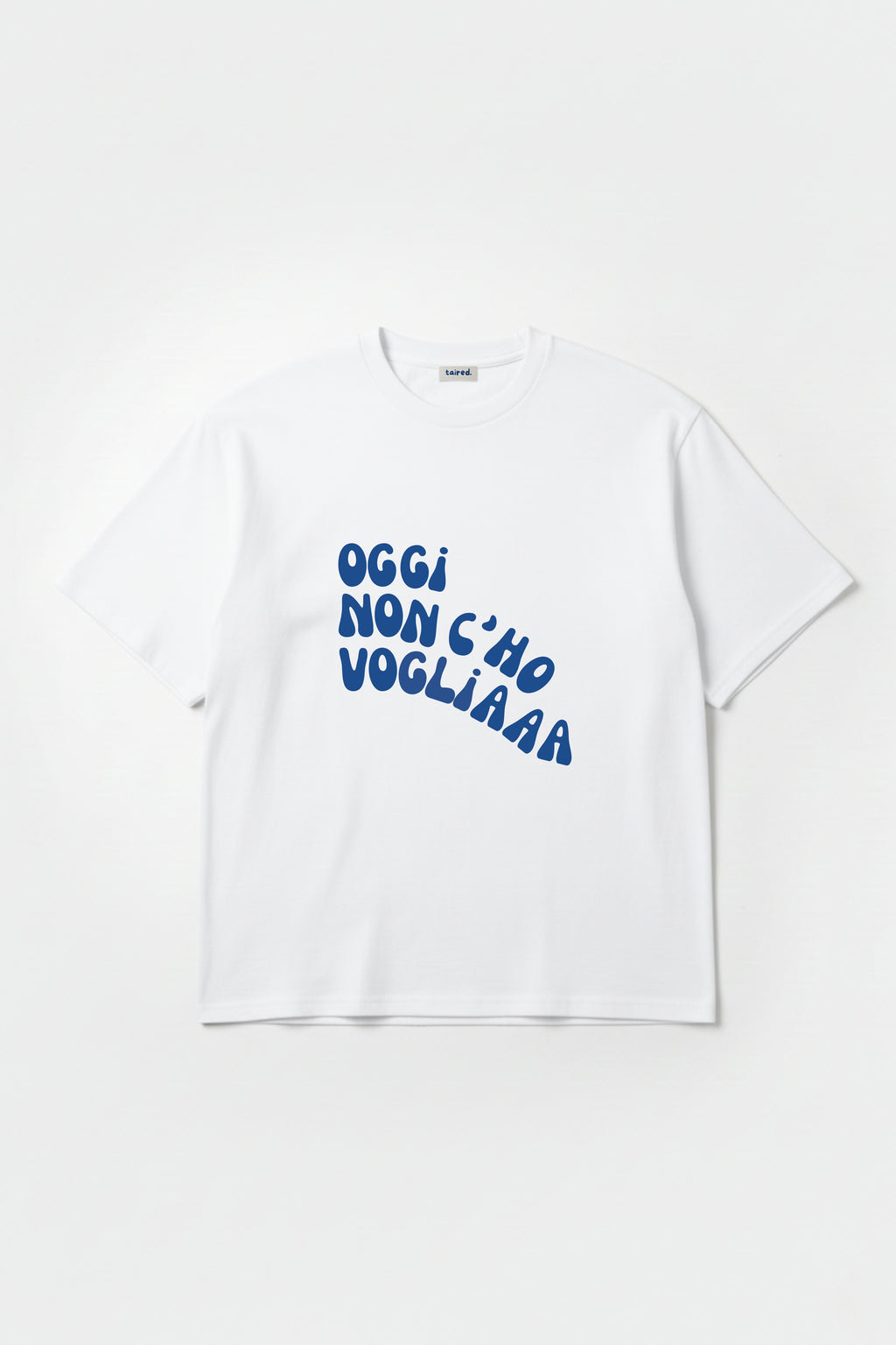 T-shirt "Oggi non c'ho voglia"