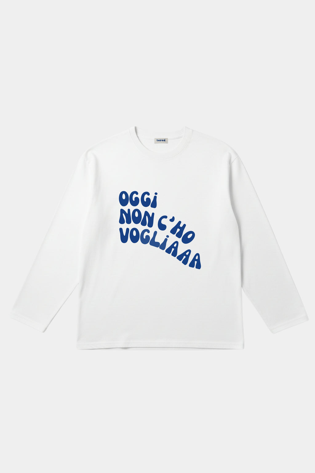 Longsleeve "Oggi non c'ho voglia"