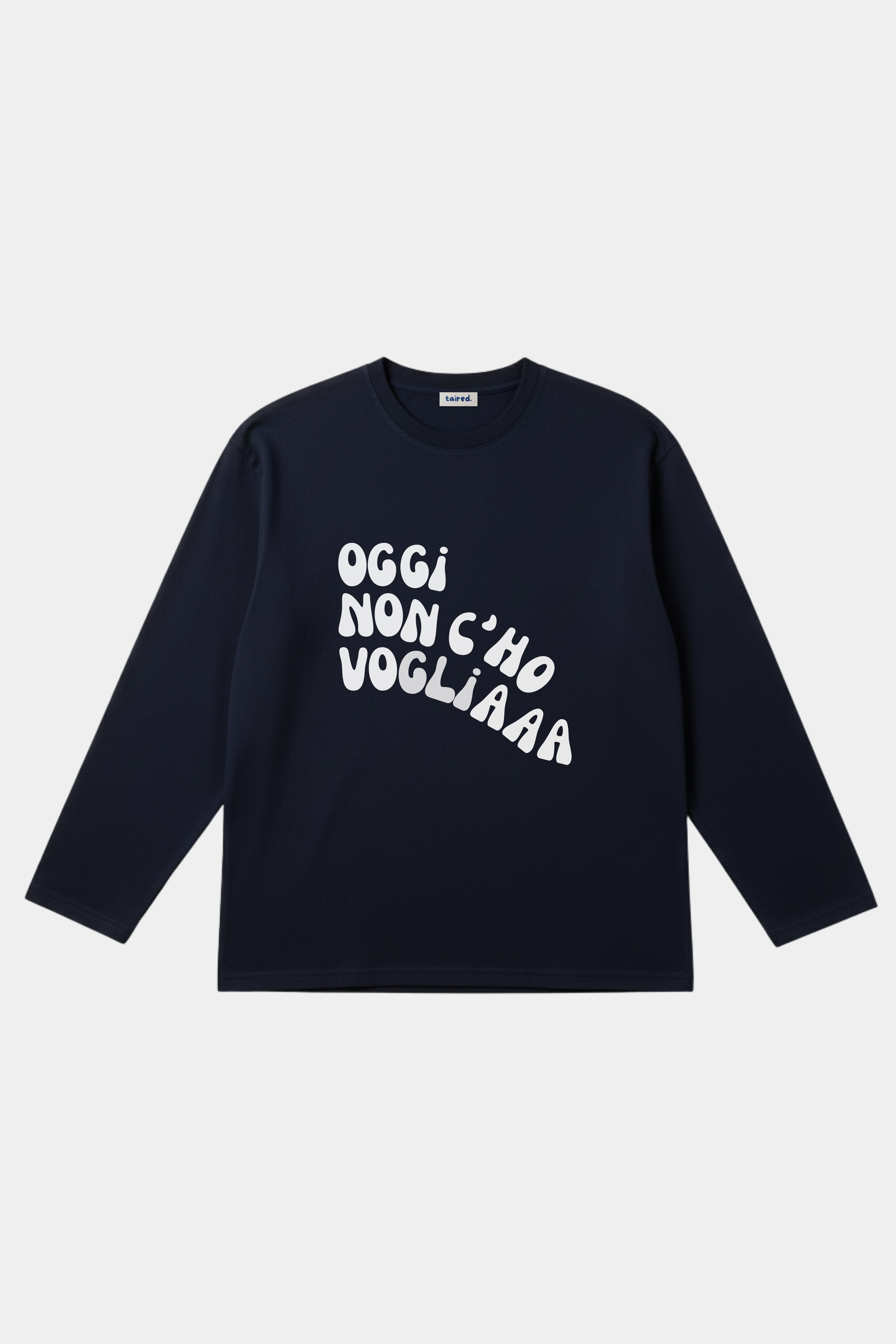 Longsleeve "Oggi non c'ho voglia"
