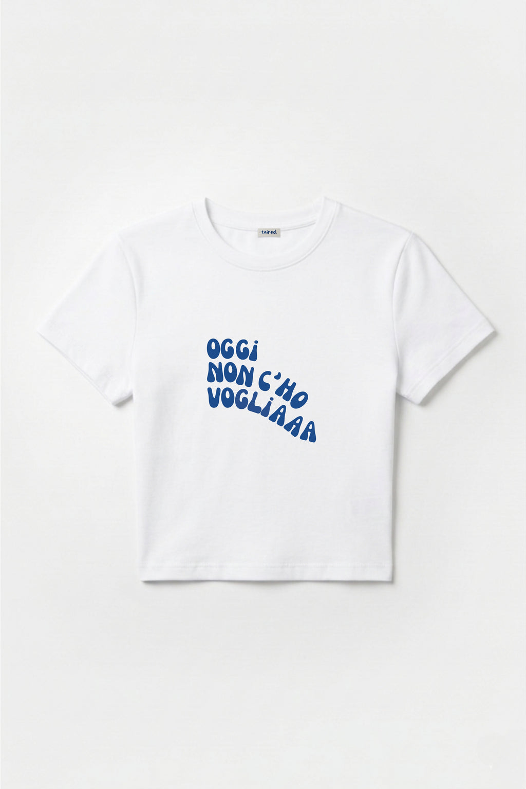 Baby Tee "Oggi non c'ho voglia"