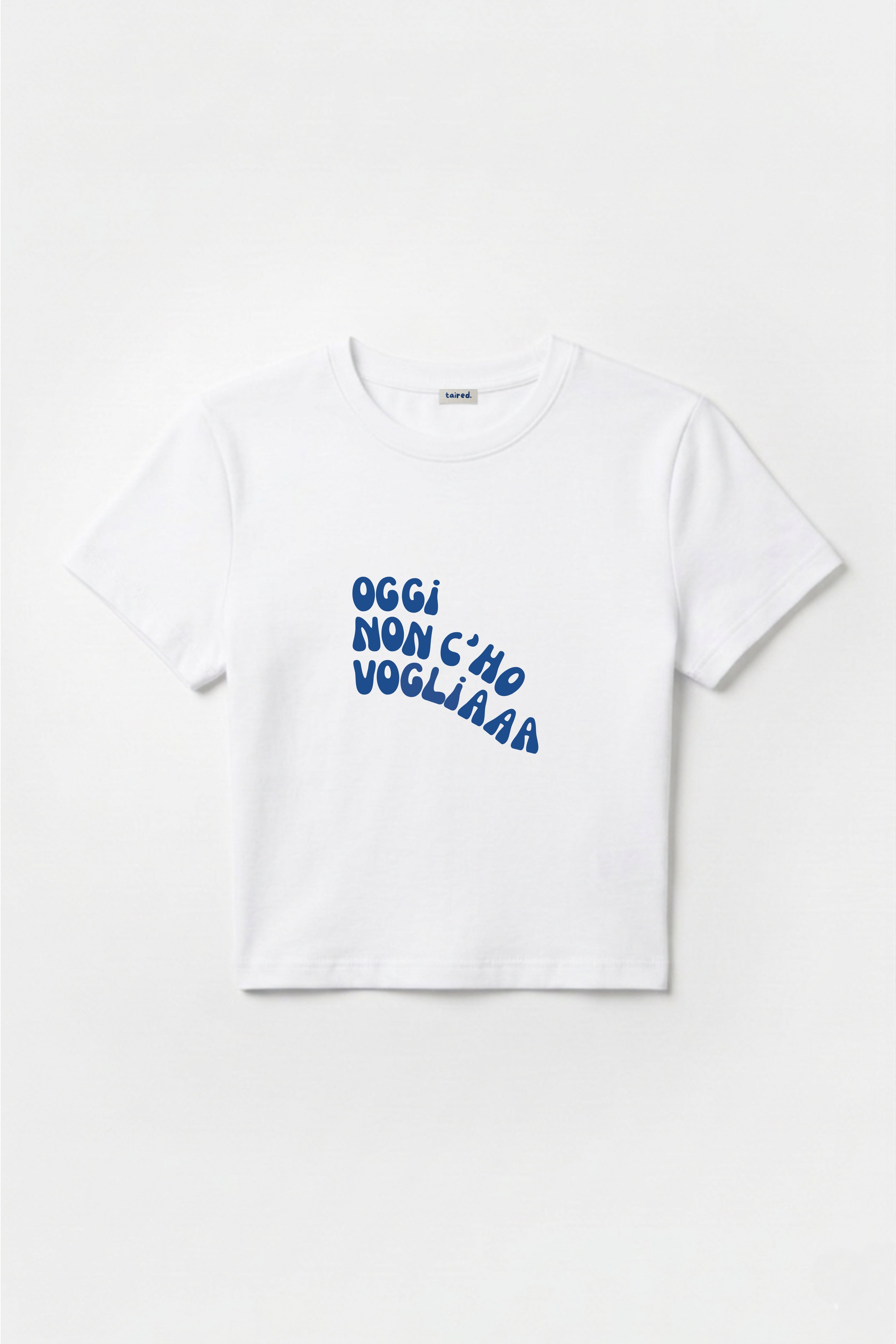 Baby Tee "Oggi non c'ho voglia"