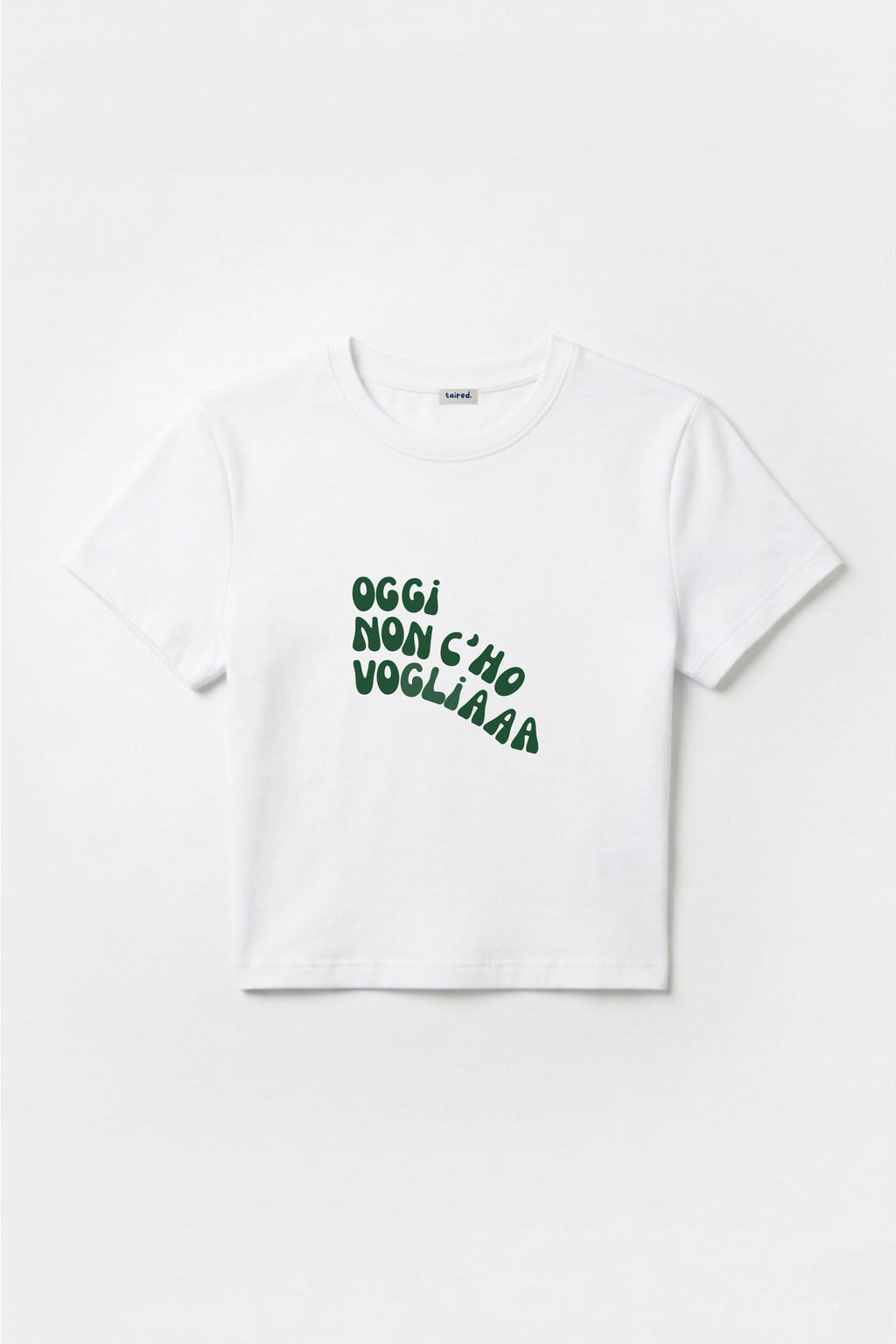 Baby Tee "Oggi non c'ho voglia"