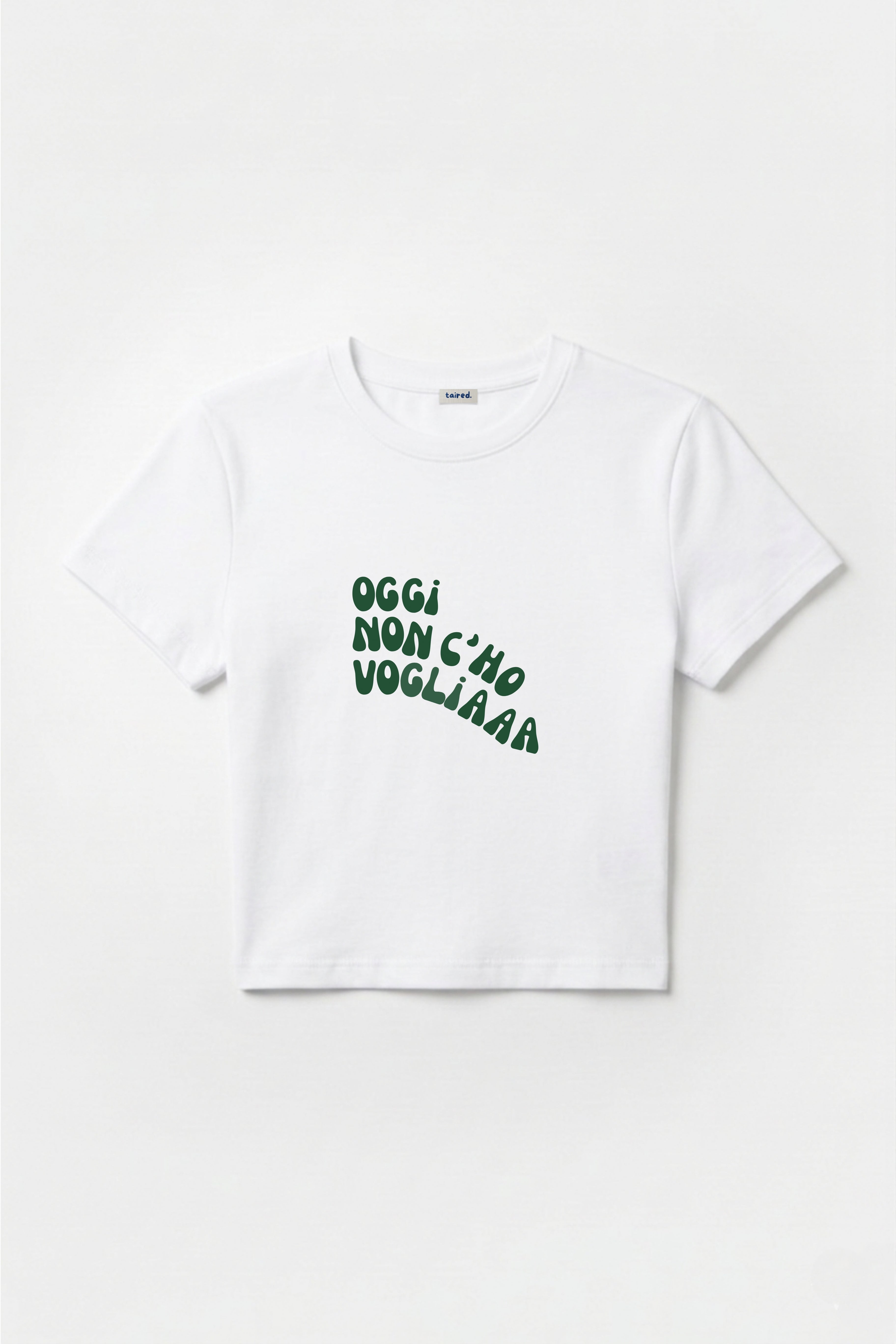 Baby Tee "Oggi non c'ho voglia"
