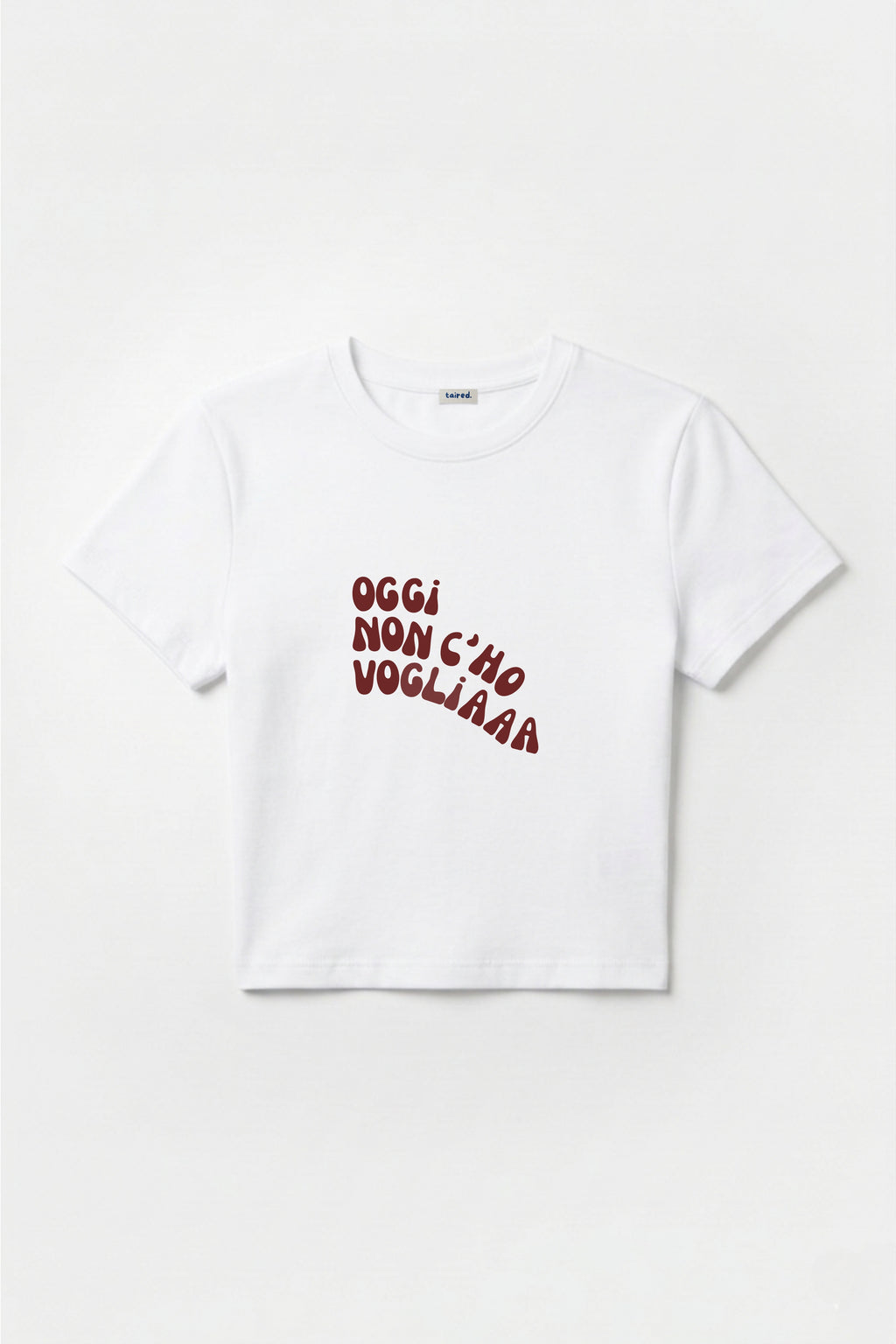 Baby Tee "Oggi non c'ho voglia"