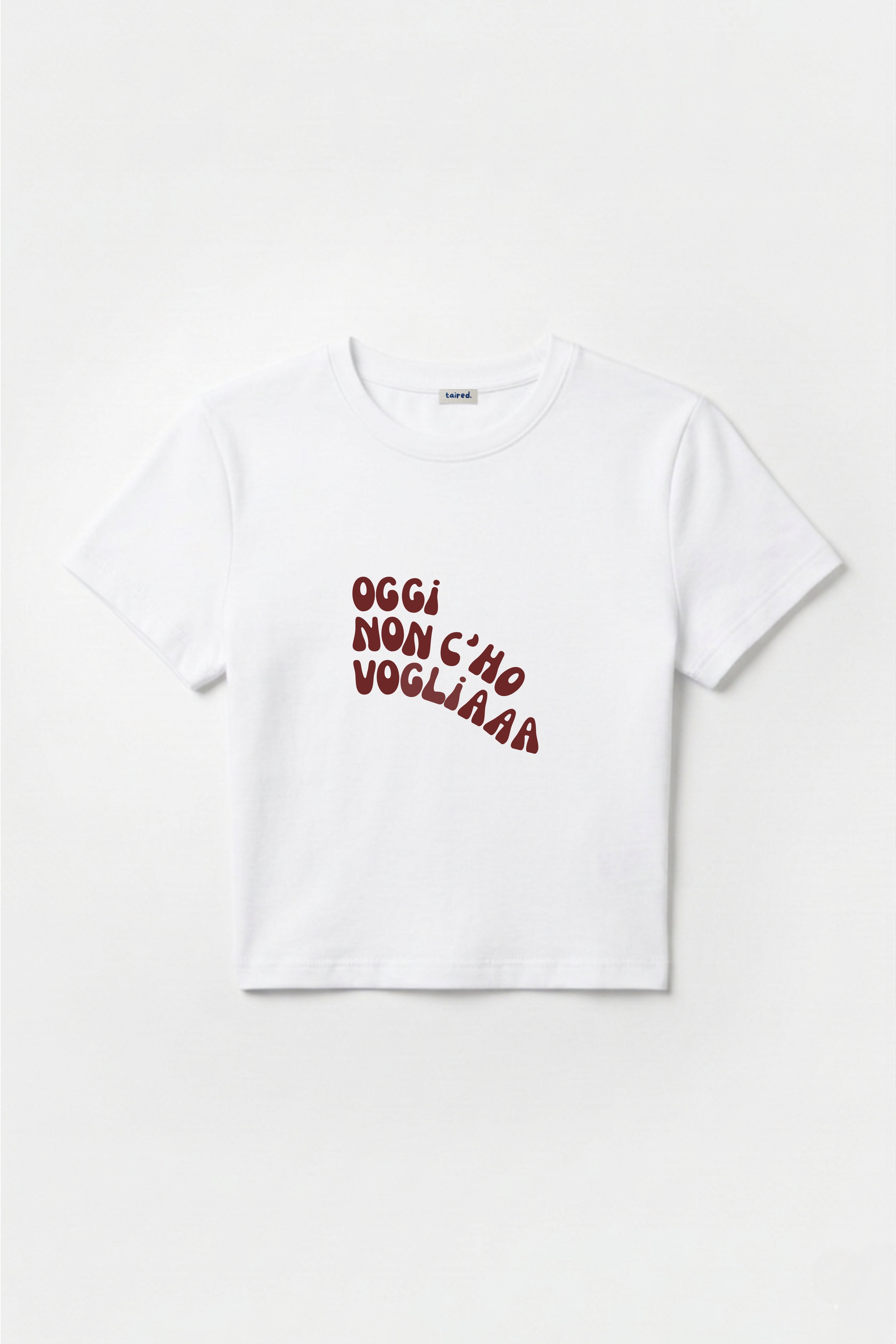 Baby Tee "Oggi non c'ho voglia"