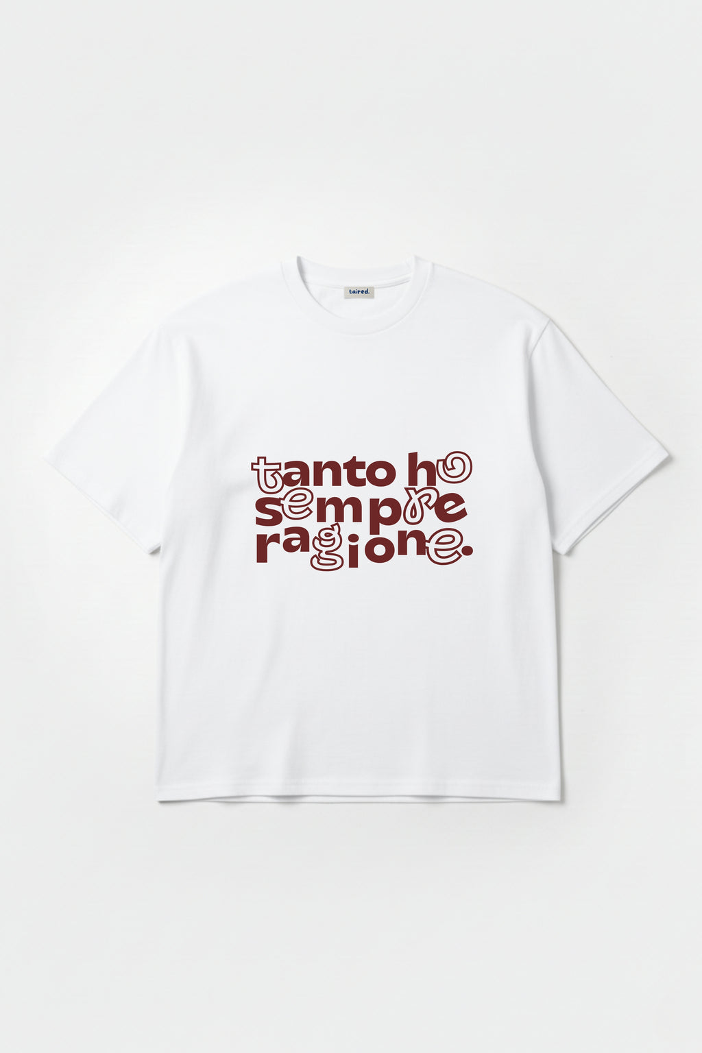 T-shirt "Tanto ho sempre ragione"