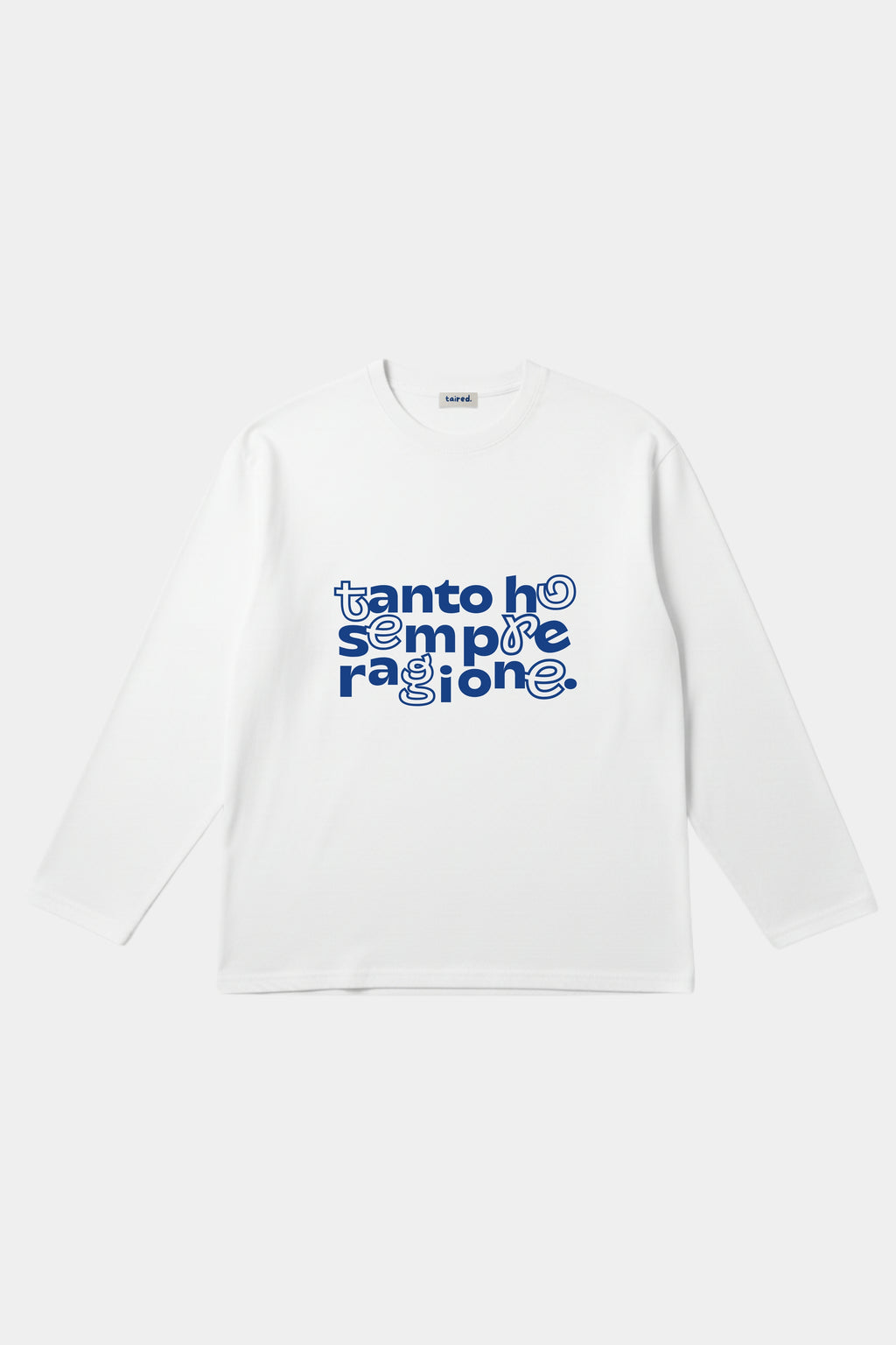Longsleeve "Tanto ho sempre ragione"