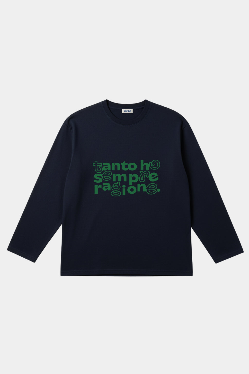 Longsleeve "Tanto ho sempre ragione"