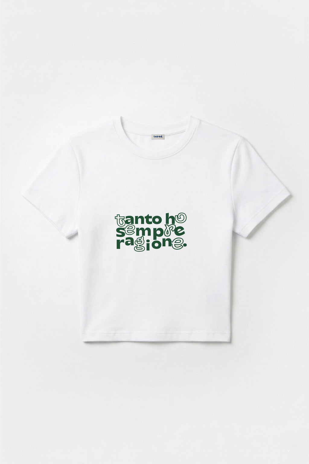 Baby Tee "Tanto ho sempre ragione"