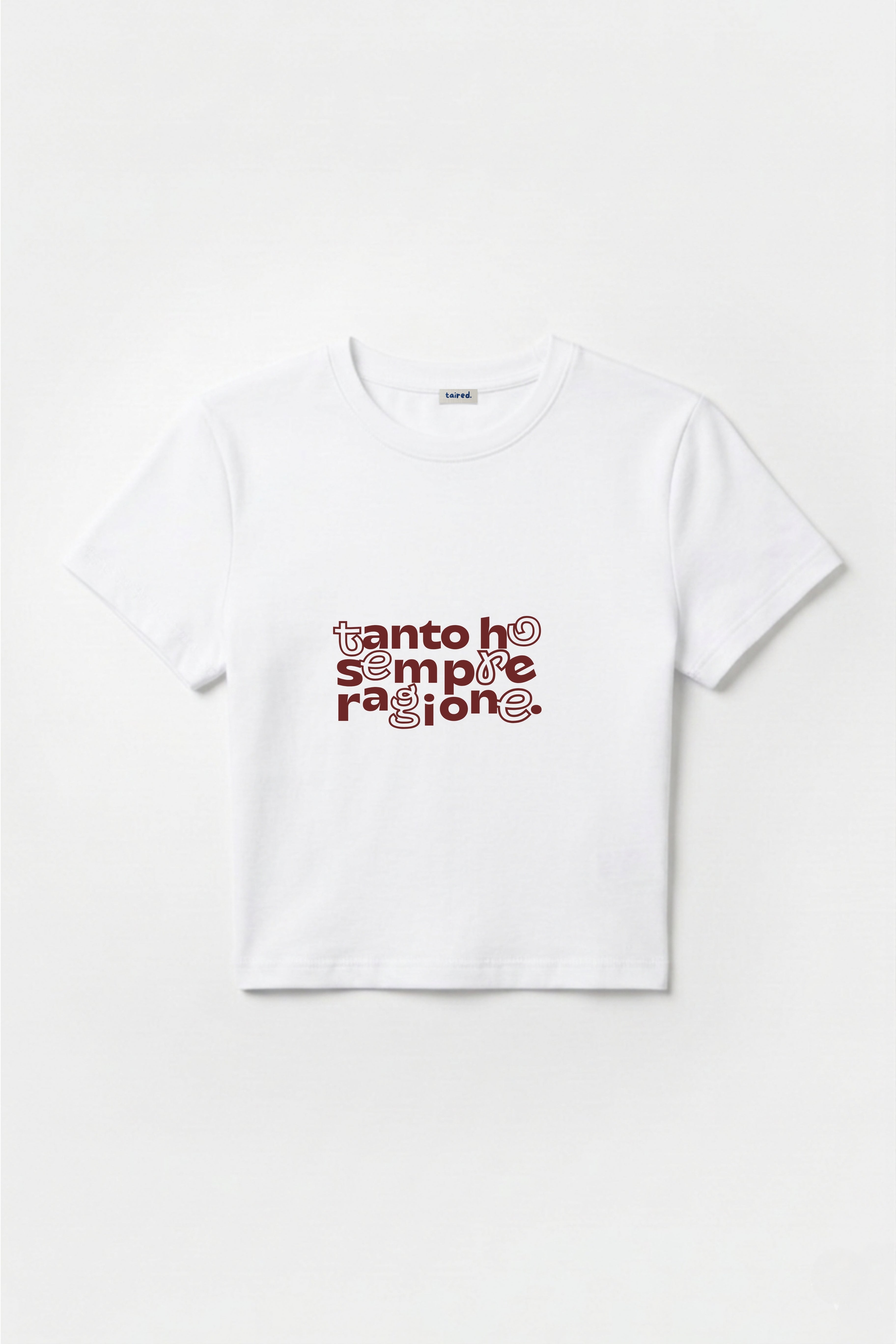 Baby Tee "Tanto ho sempre ragione"