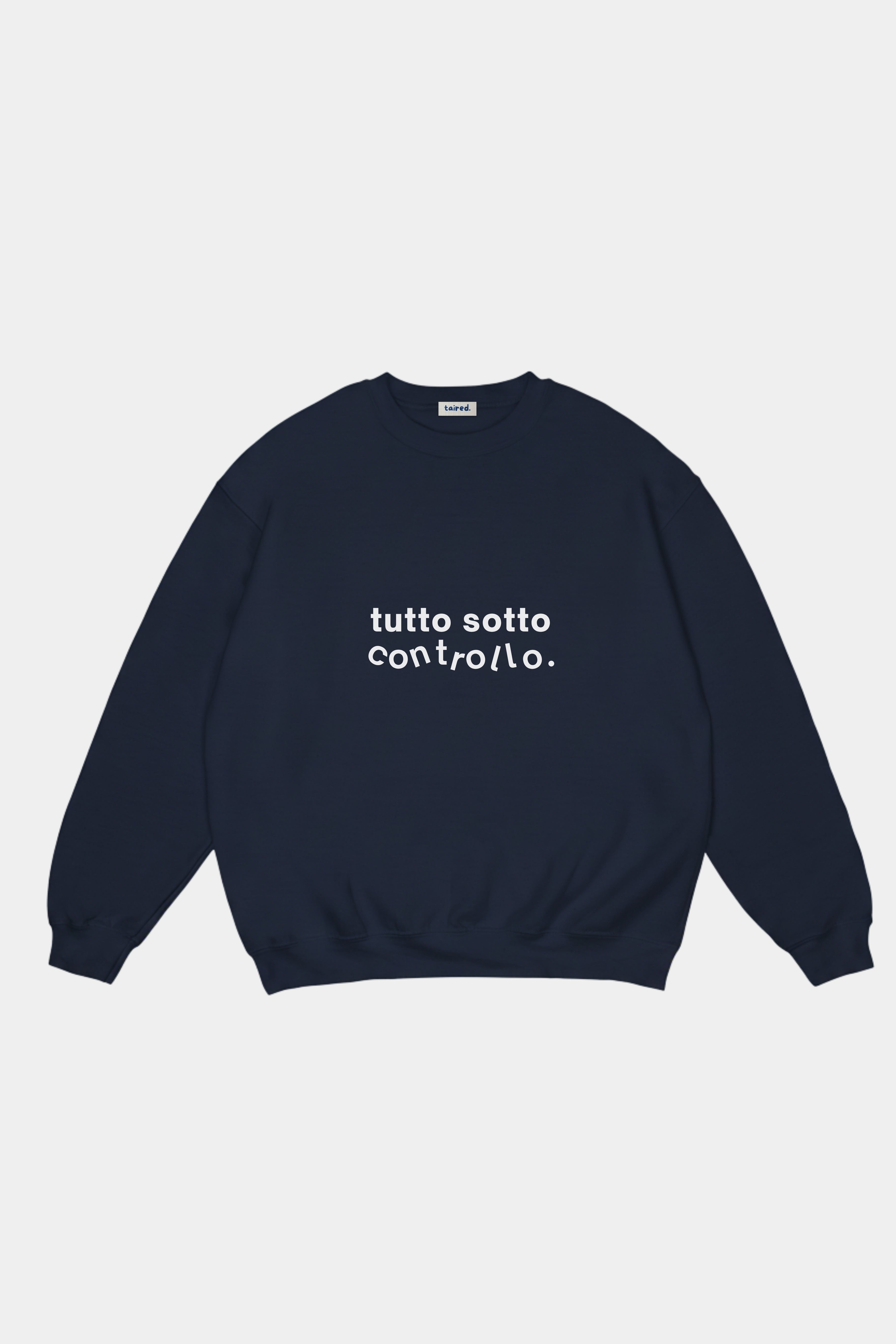 Sweatshirt "Tutto sotto controllo"