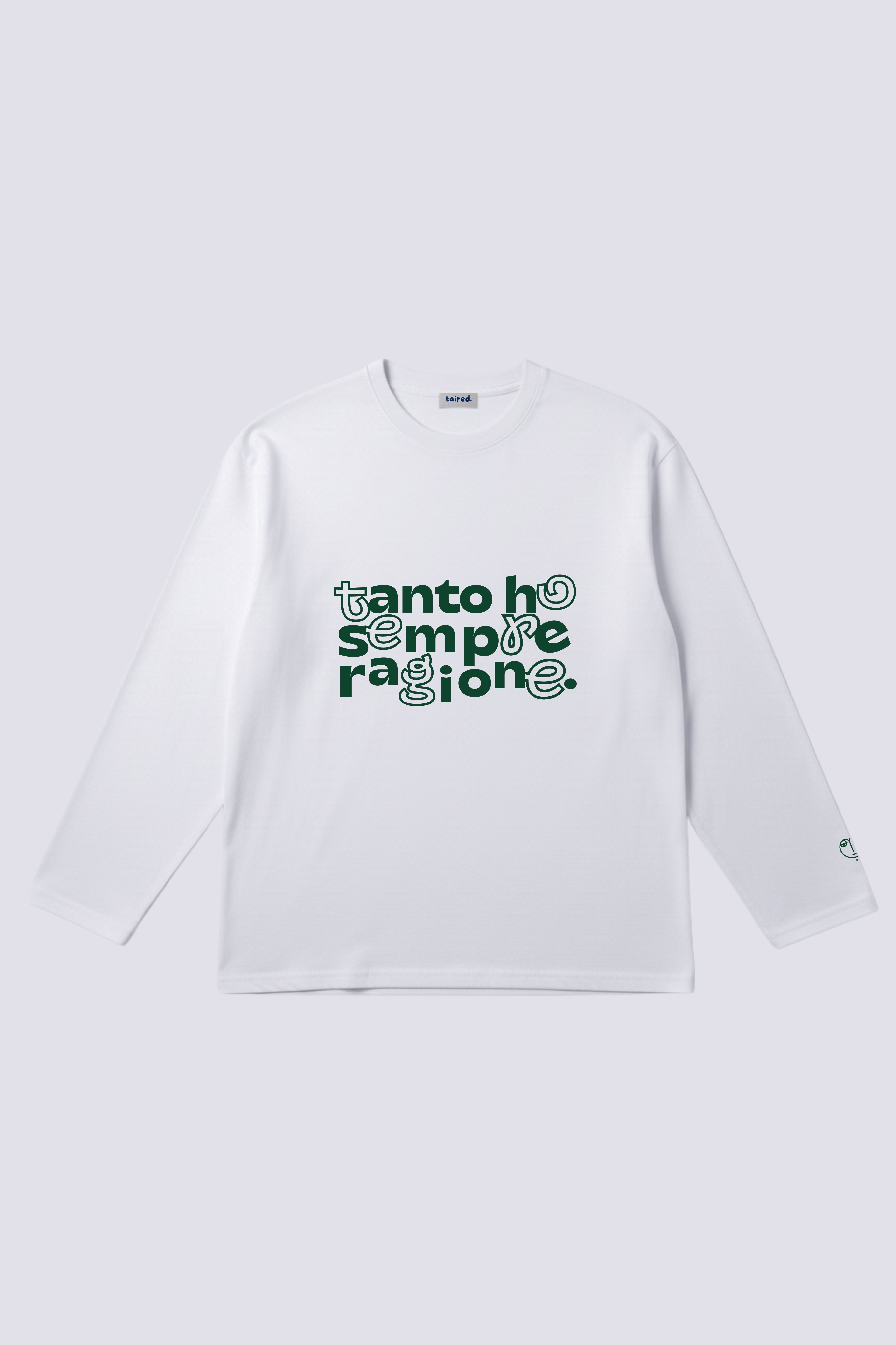 Longsleeve "Tanto ho sempre ragione"