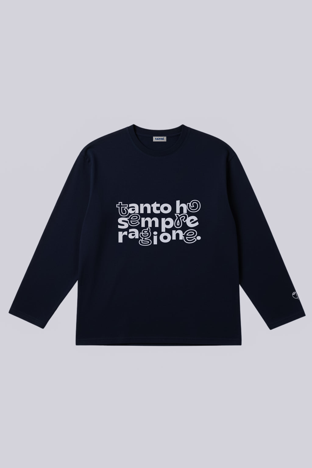Longsleeve "Tanto ho sempre ragione"
